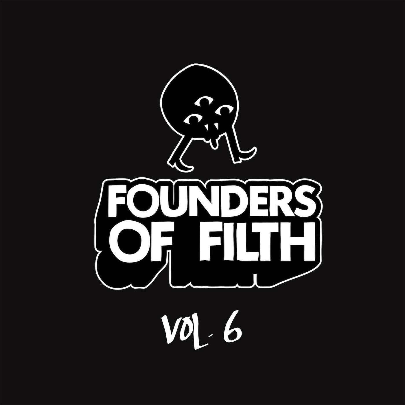 Founders of Filth Volume Six