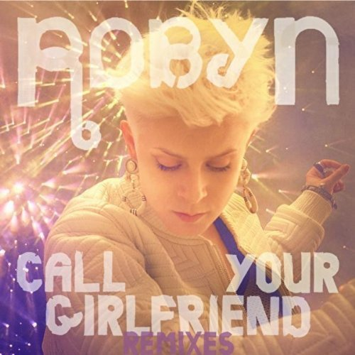 Call Your Girlfriend (Kaskade Remix)