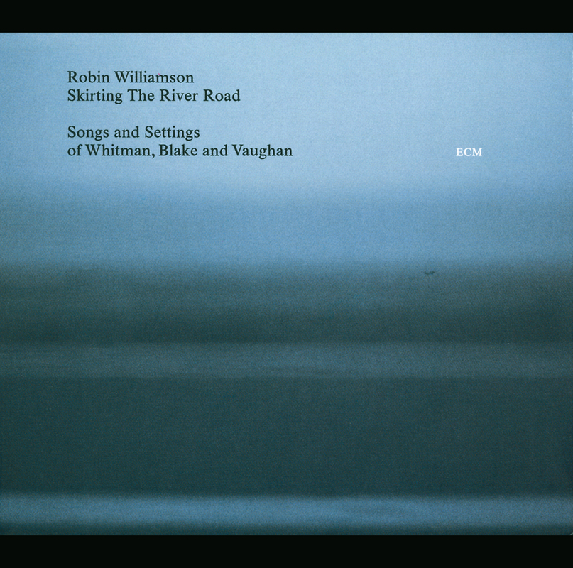 Skirting The River Road - Songs and Settings of Whitman, Blake and Vaughan
