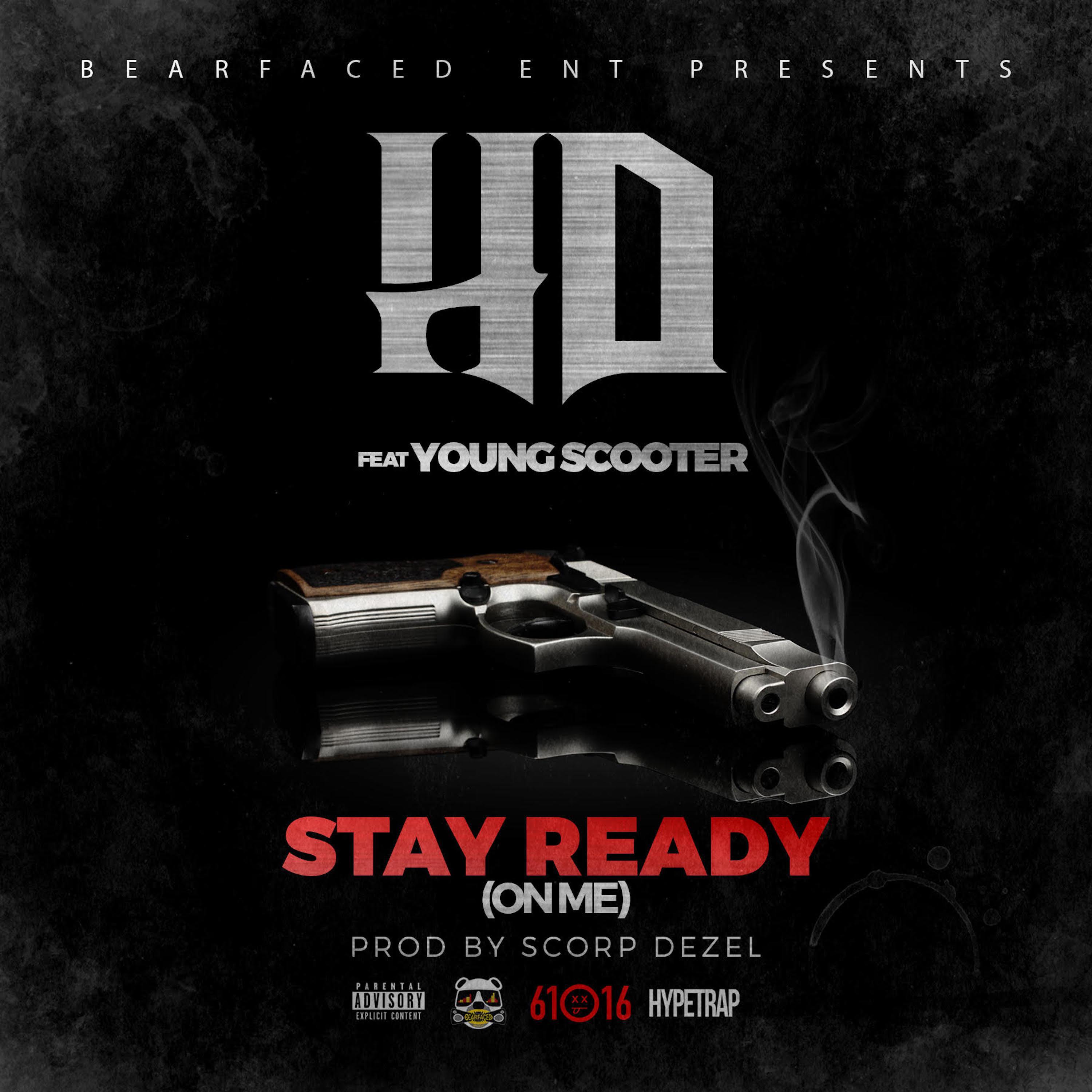 Stay Ready (On Me) [feat. Young Scooter]