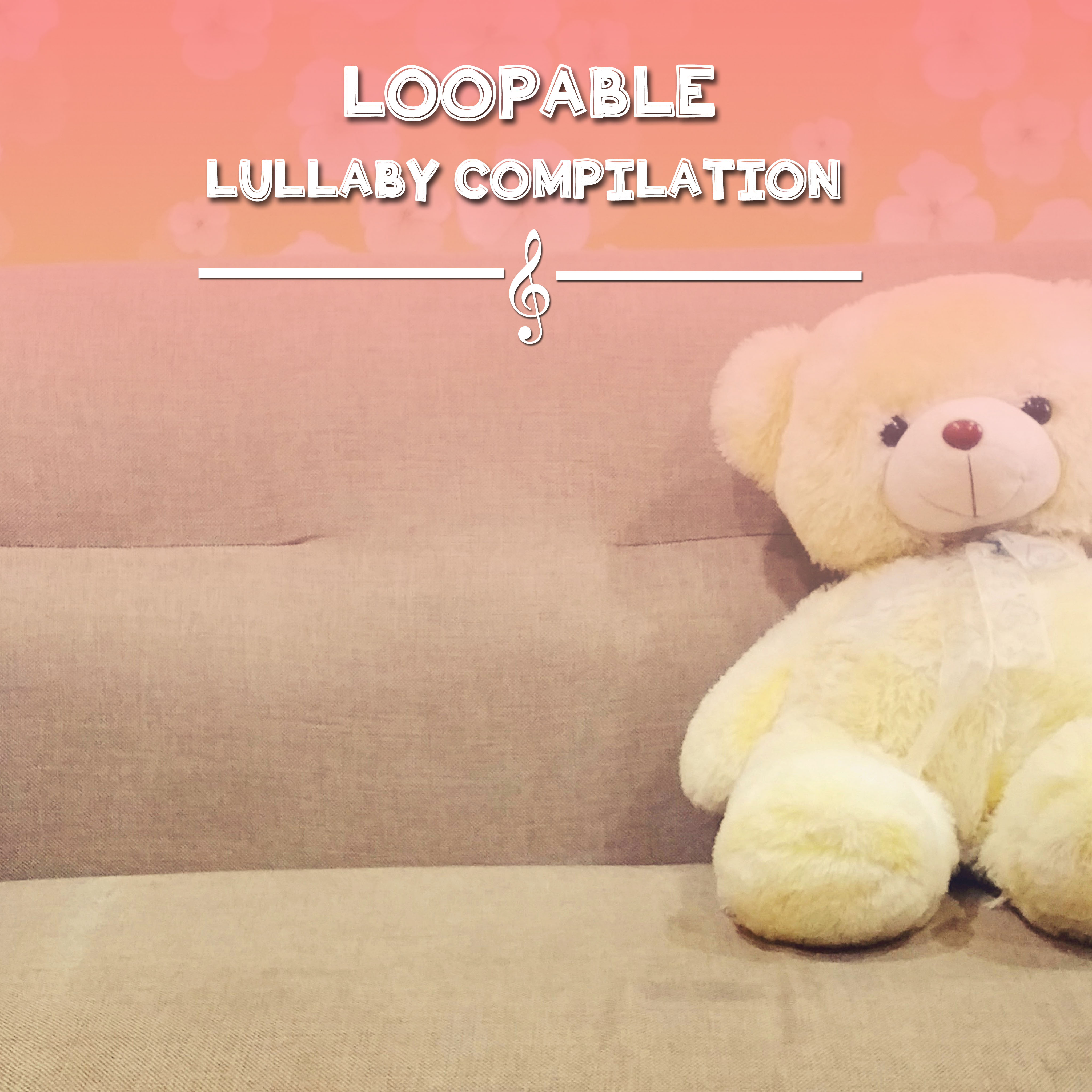 2018 A Loopable Lullaby Compilation