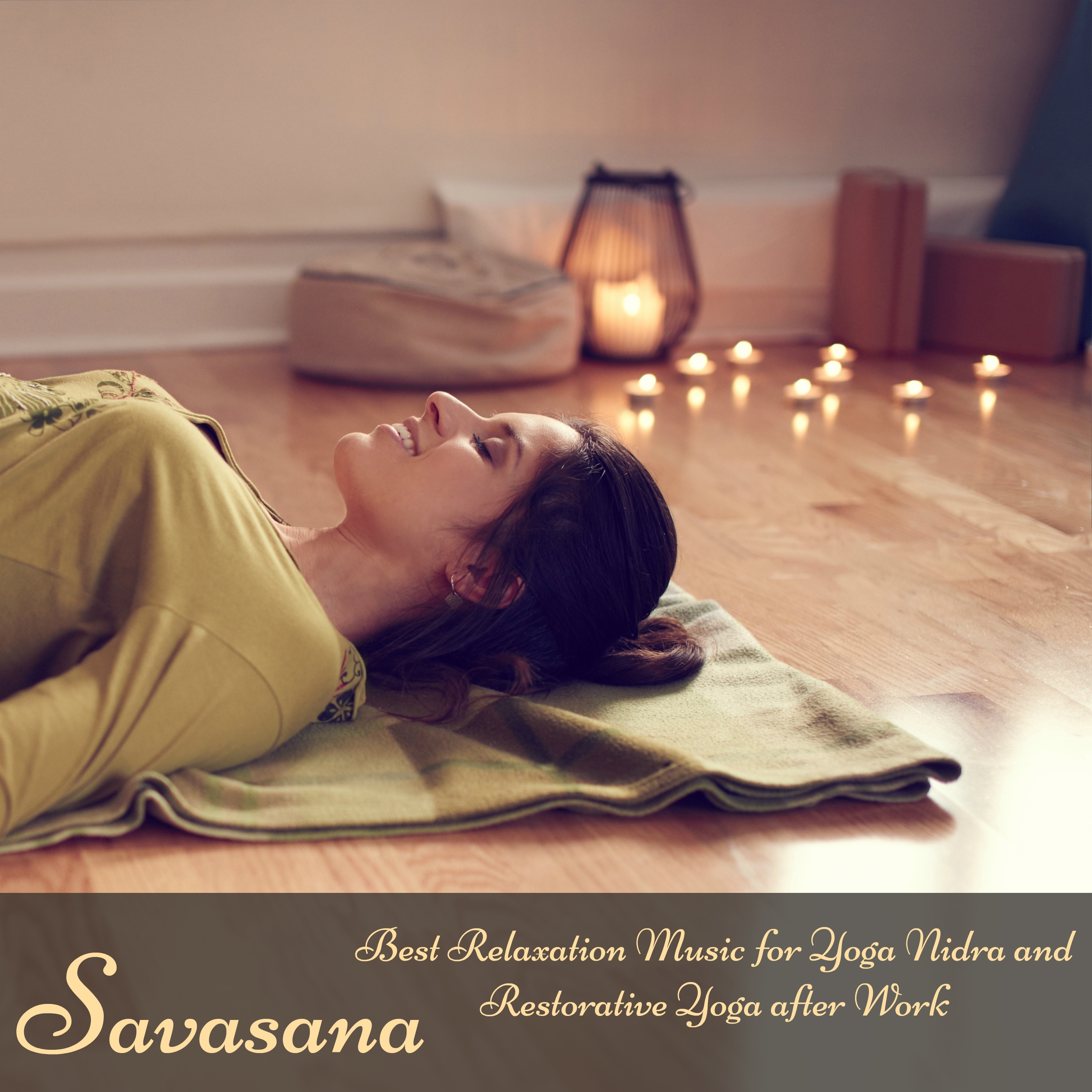 Savasana  Best Relaxation Music for Yoga Nidra and Restorative Yoga after Work