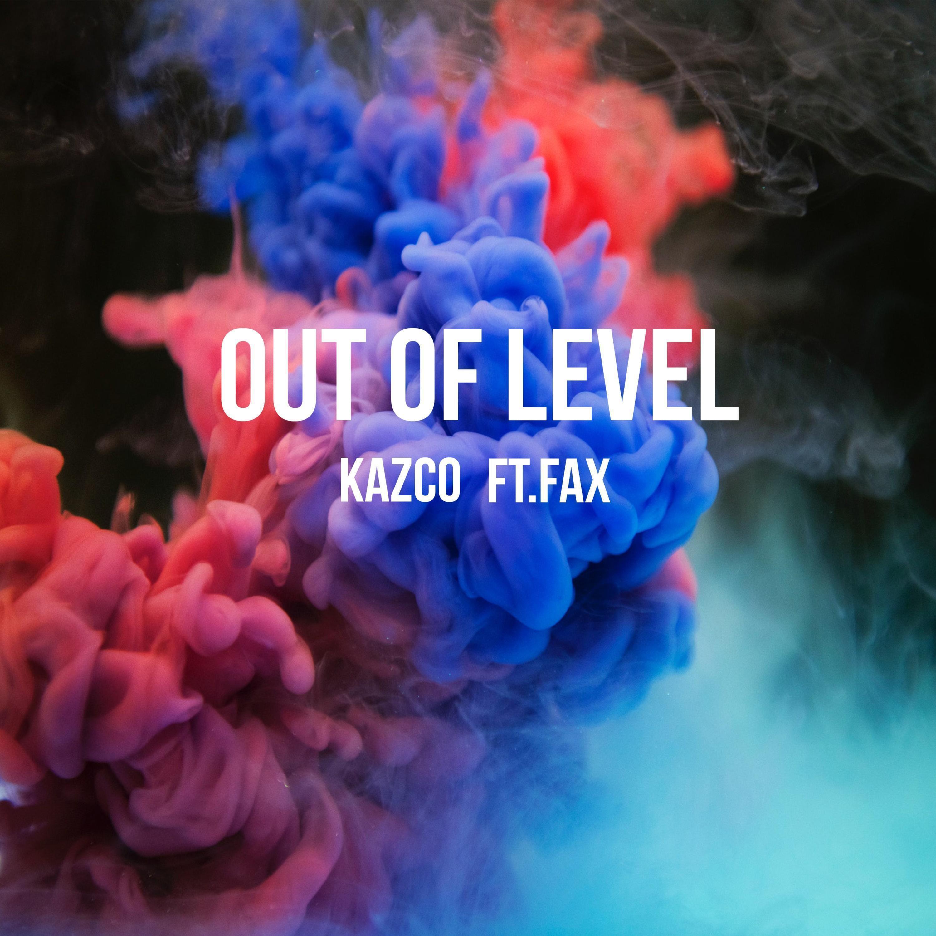 Out of Level (feat. Fax)