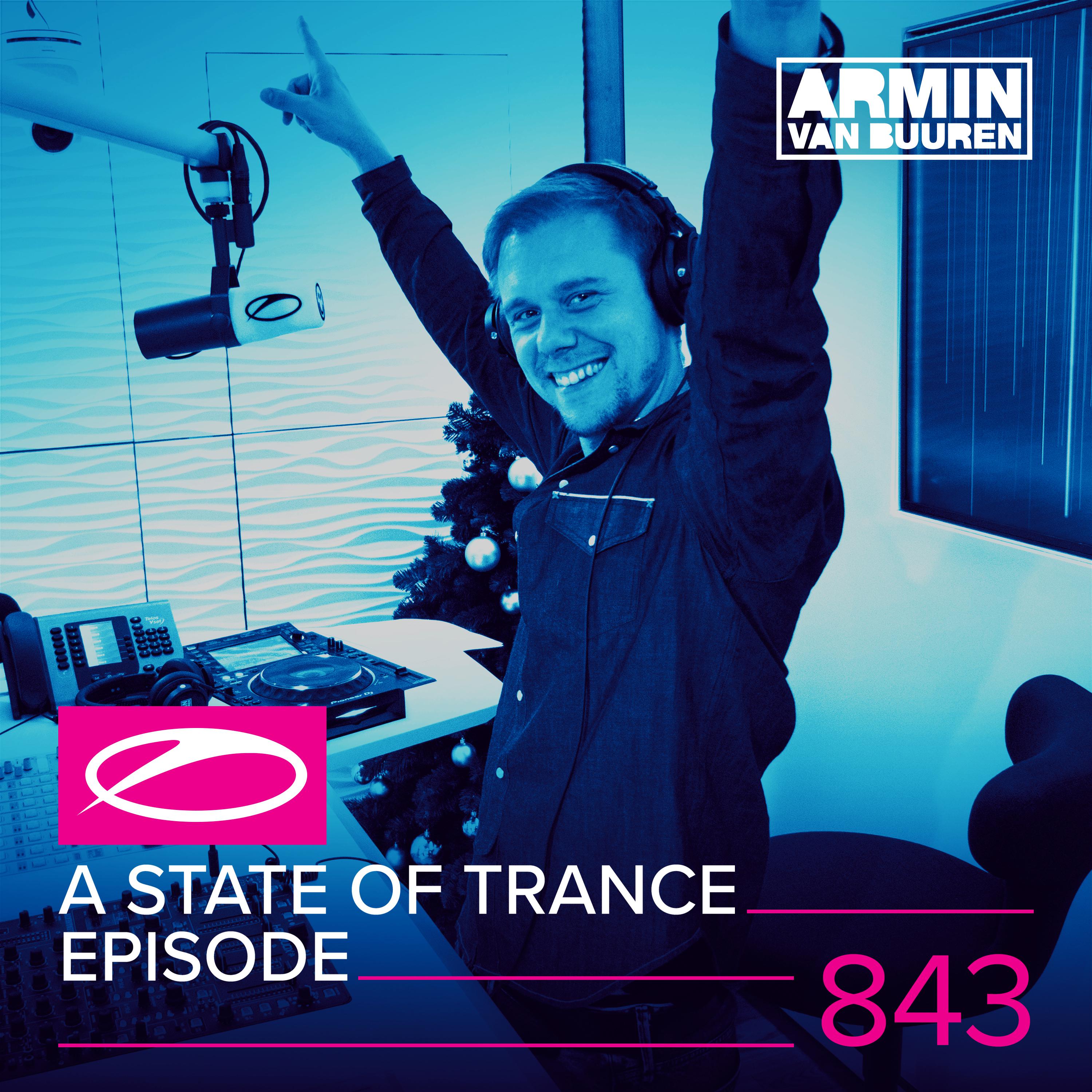 A State Of Trance (ASOT 843) (This Week's Service For Dreamers, Pt. 3)