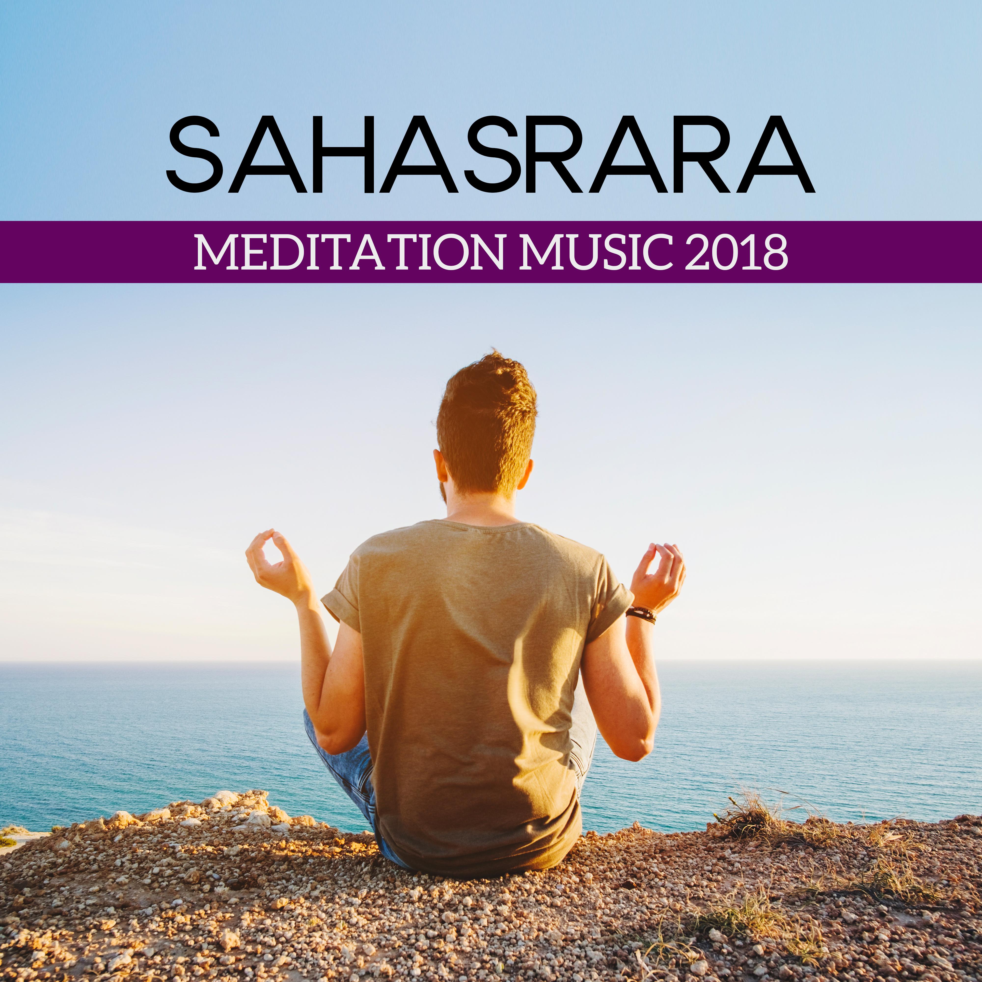 Sahasrara  Meditation Music 2018