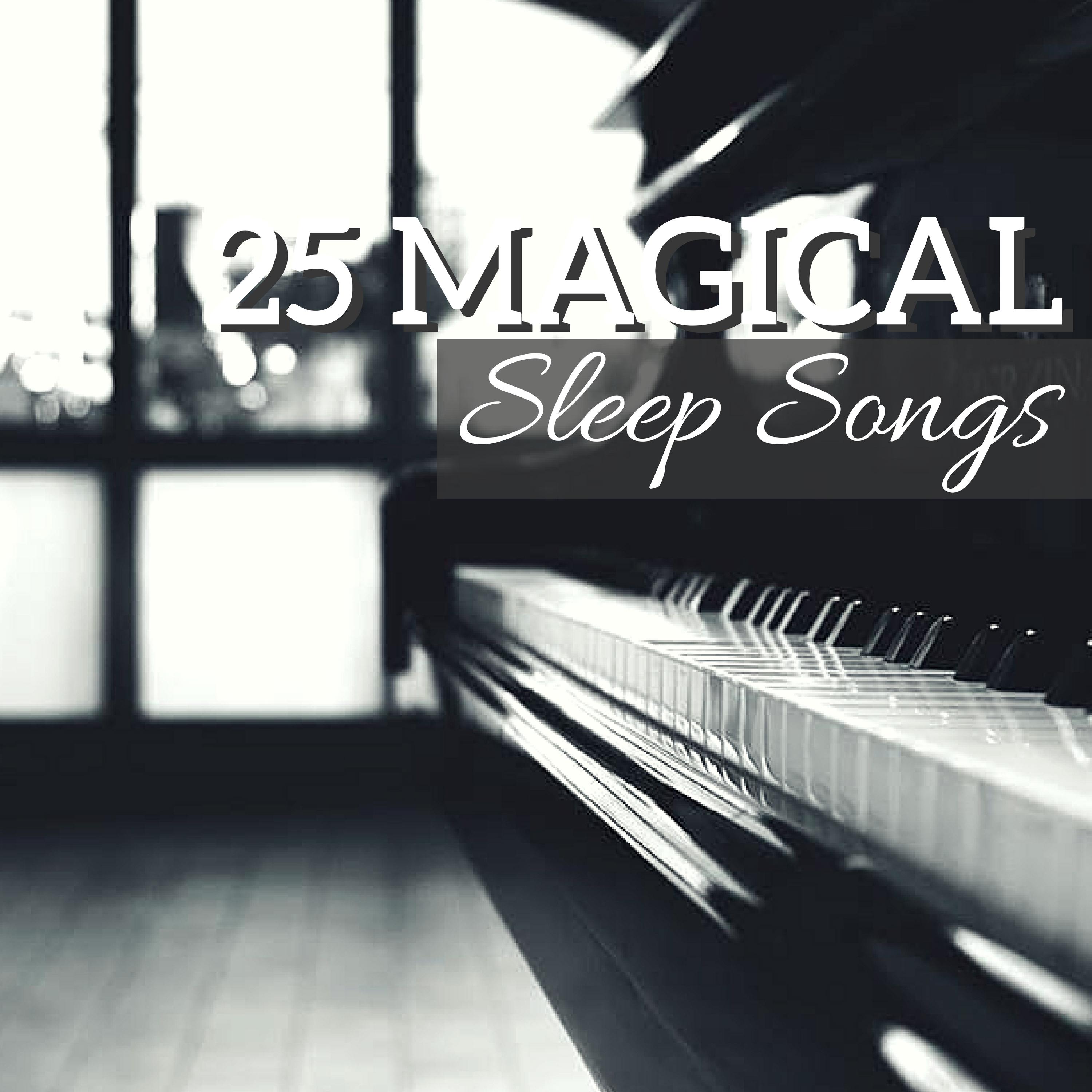25 Magical Sleep Songs - Piano Improvisation for Relaxation Techniques, Deep Sleeping
