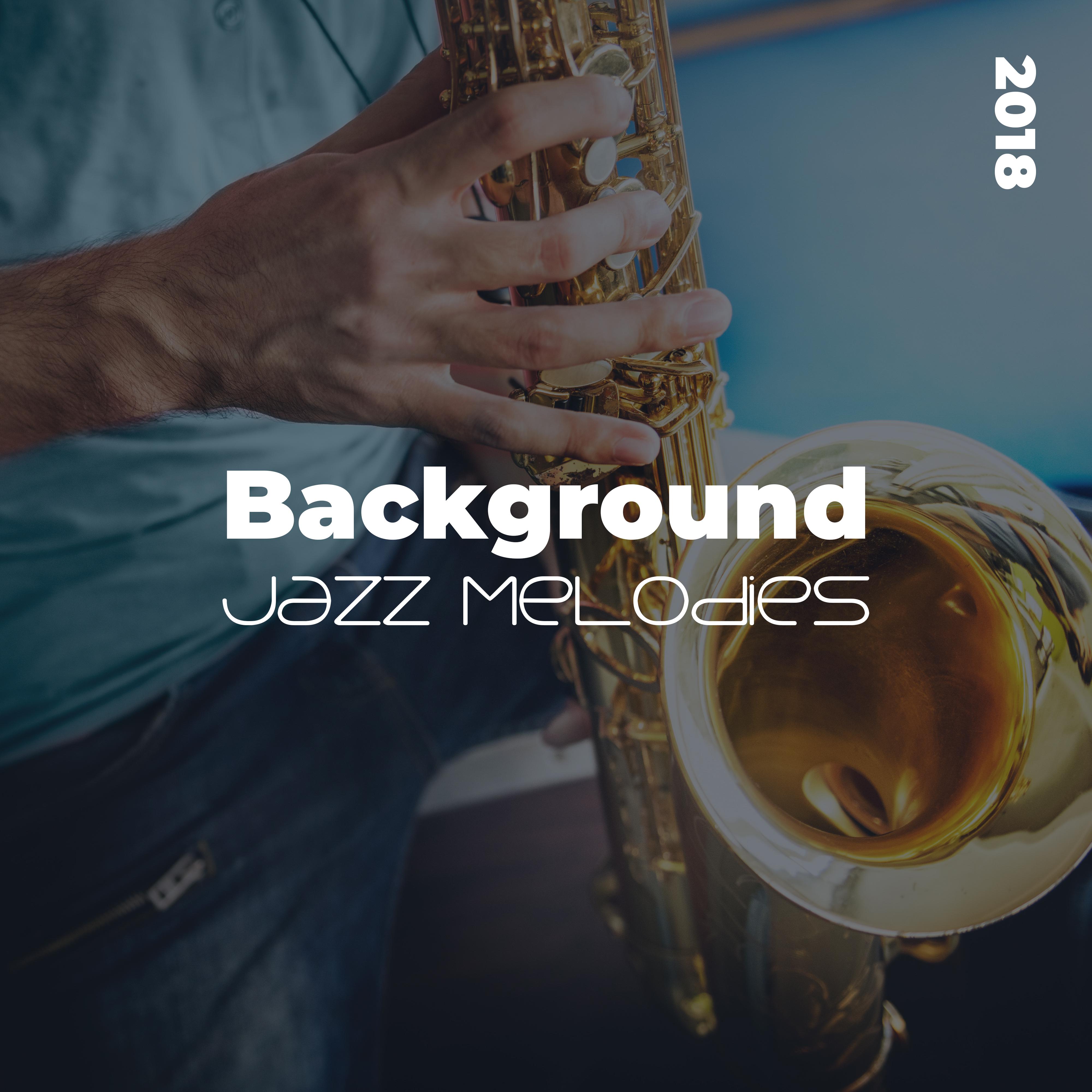 2018 Background Jazz Melodies
