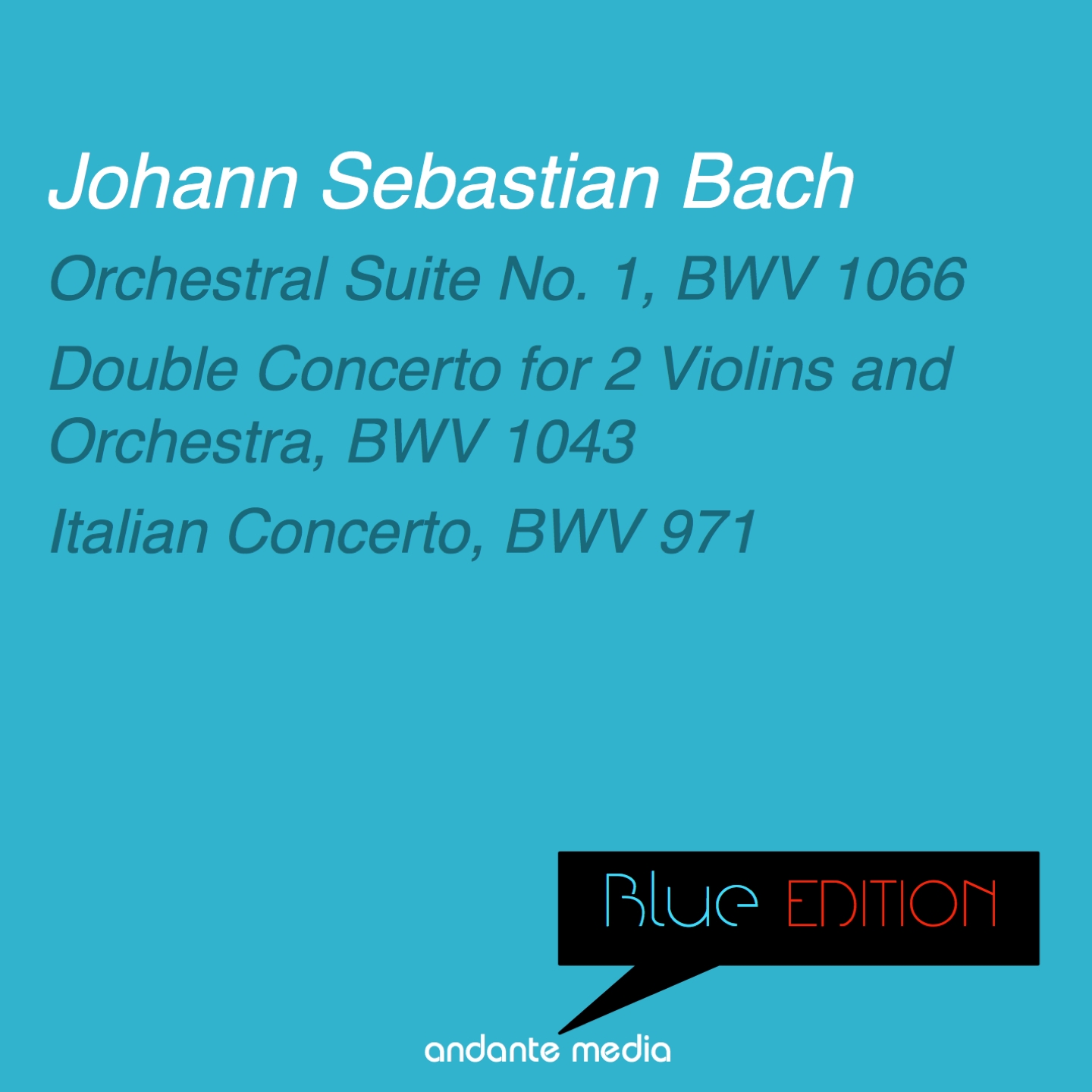 Blue Edition - Bach: Orchestral Suite No. 1, BWV 1066 & Italian Concerto, BWV 971