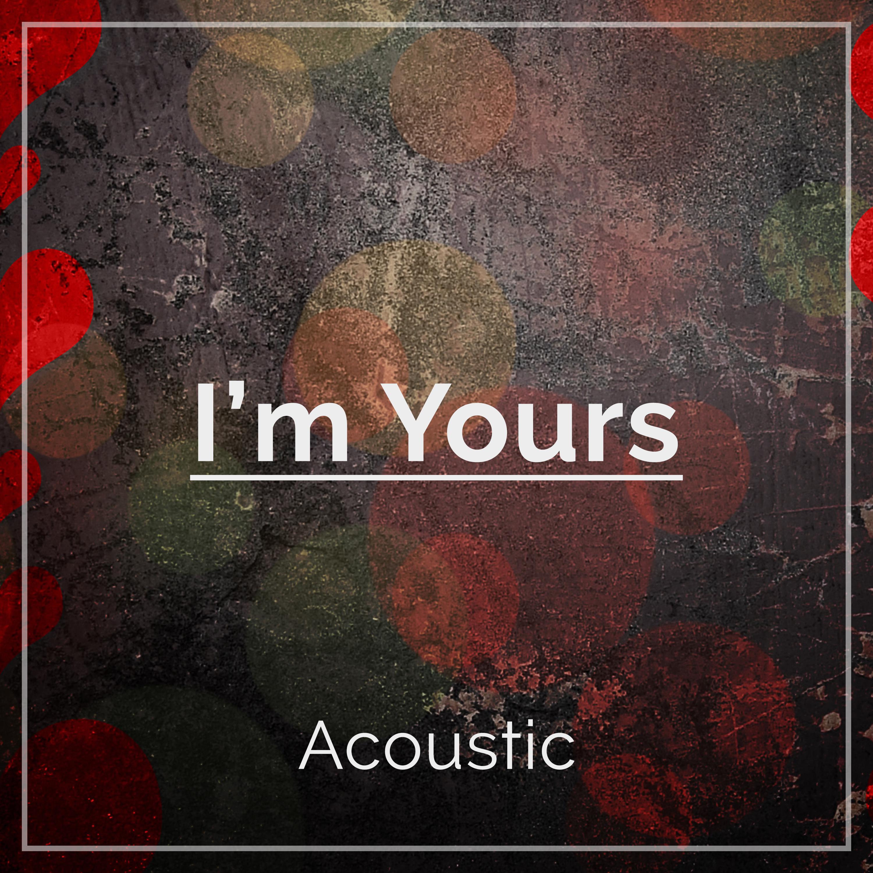 I'm Yours (Acoustic)