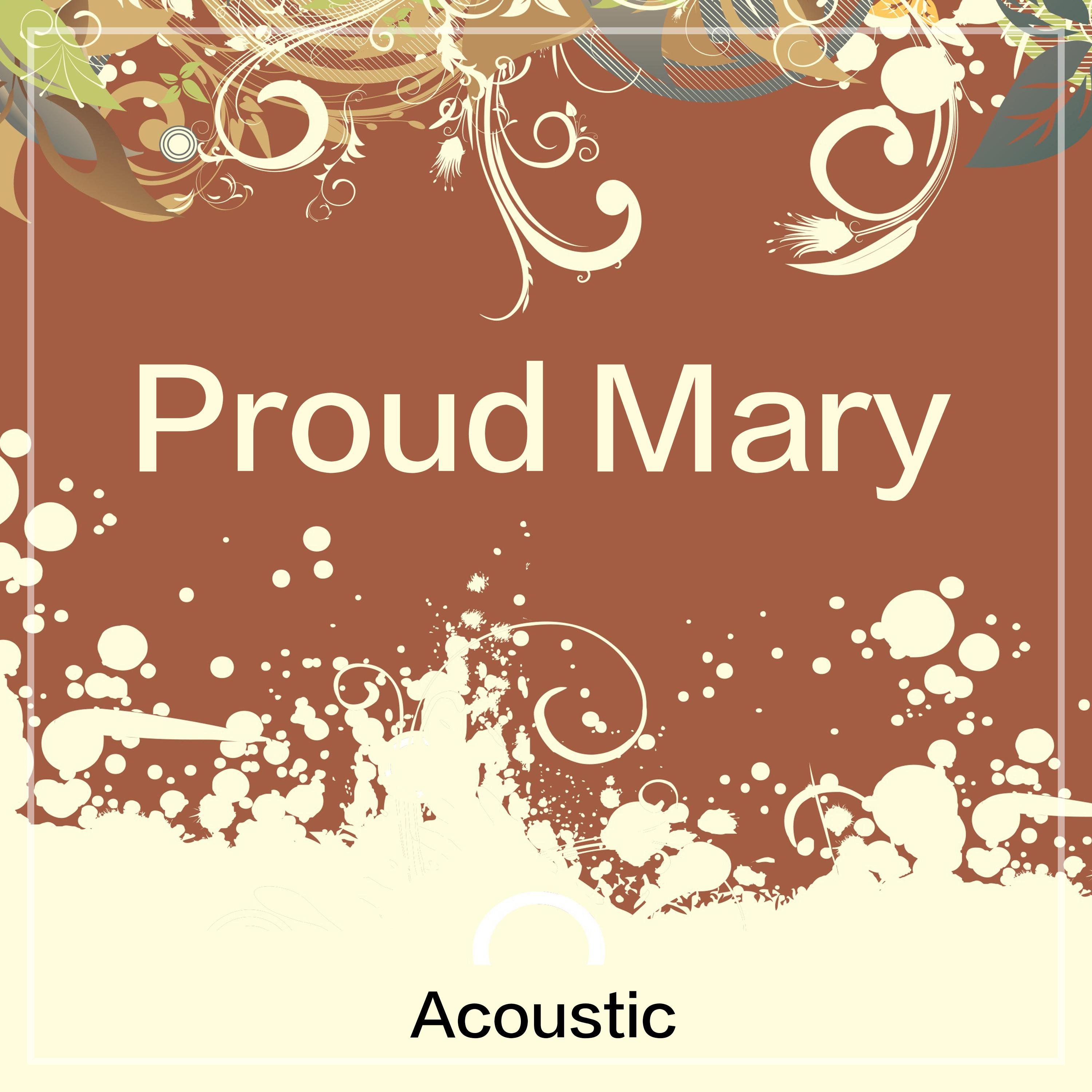 Proud Mary (Acoustic)