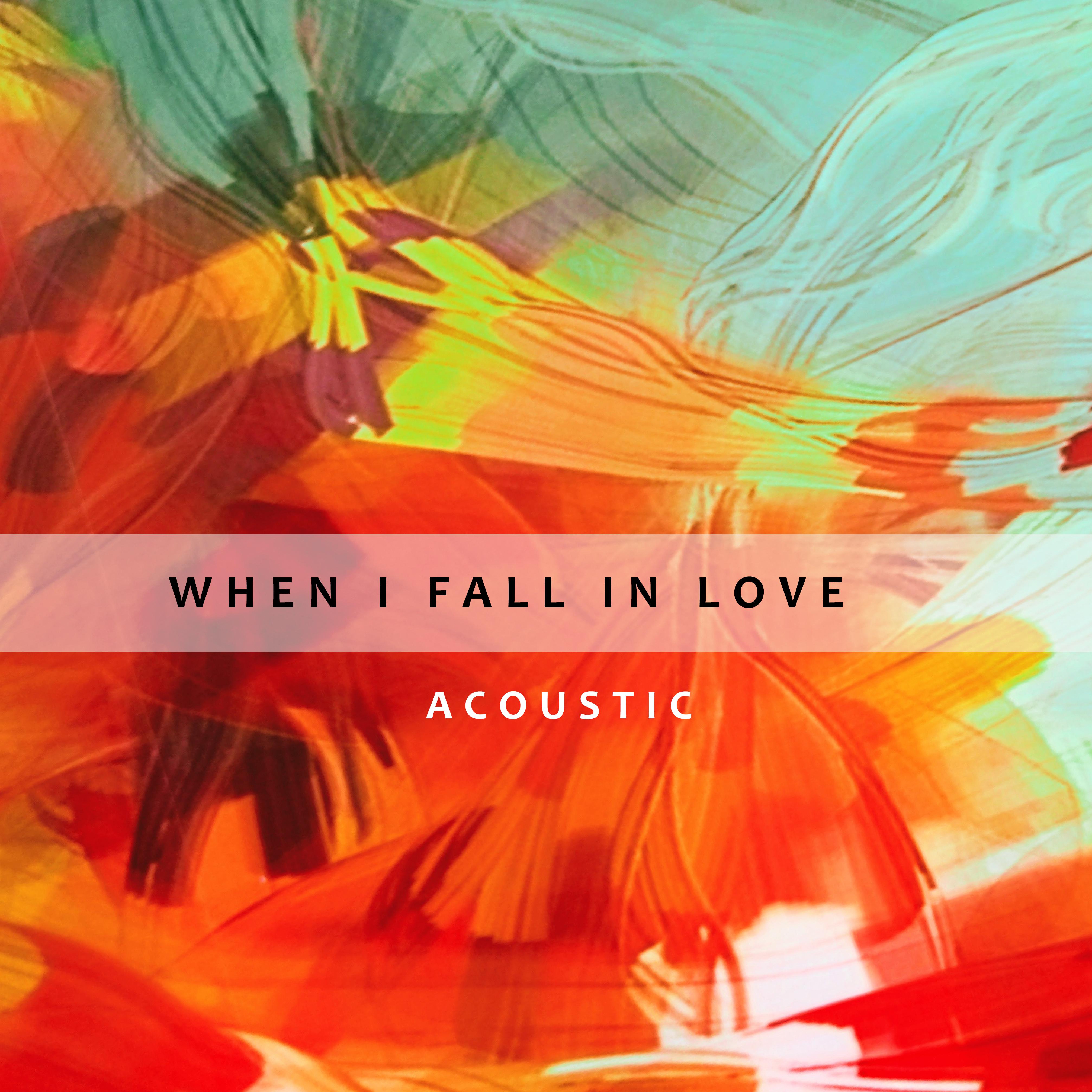 When I Fall In Love (Acoustic)