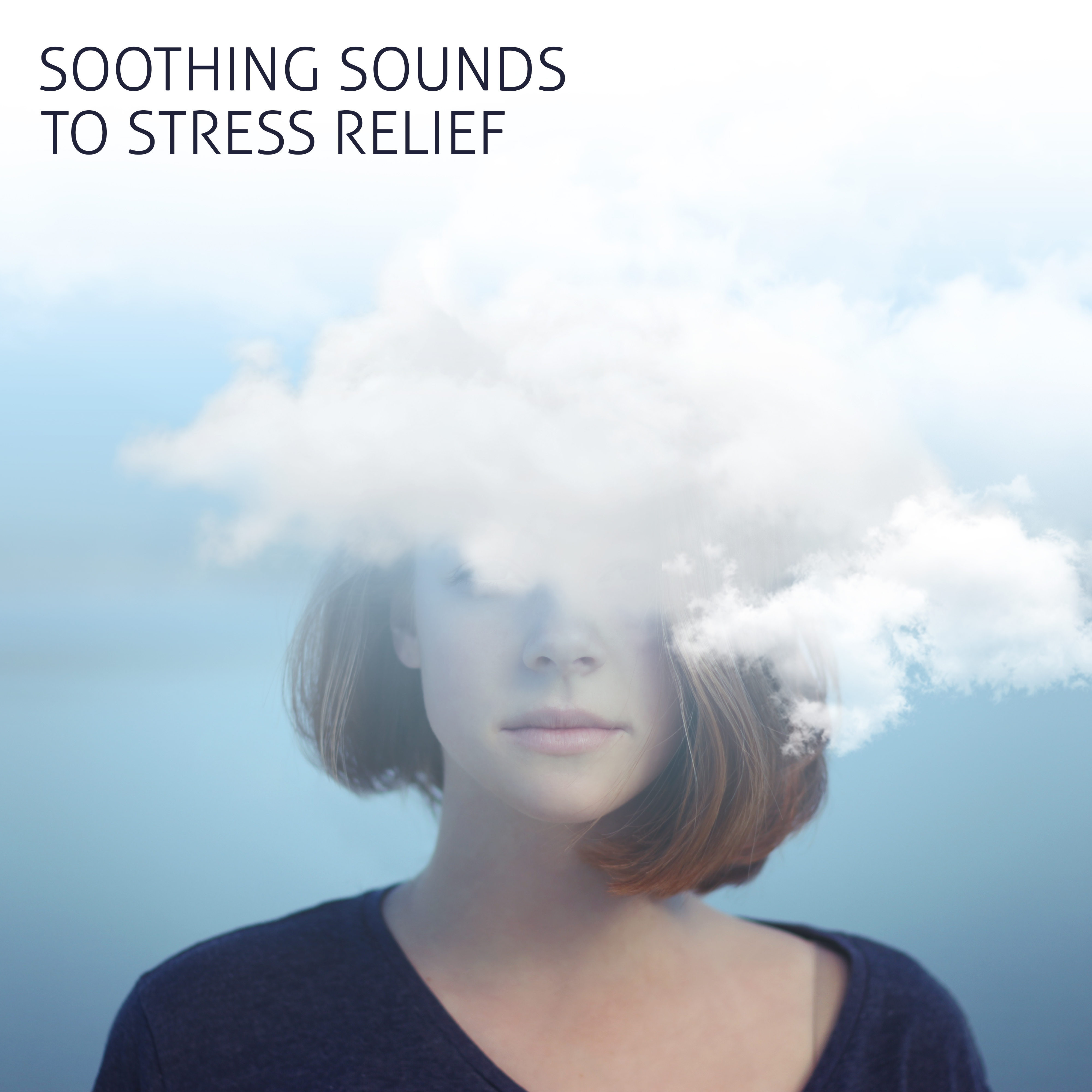 Soothing Sounds to Stress Relief  Calming New Age Sounds, Rest  Relax, Easy Listening, Relaxation Music