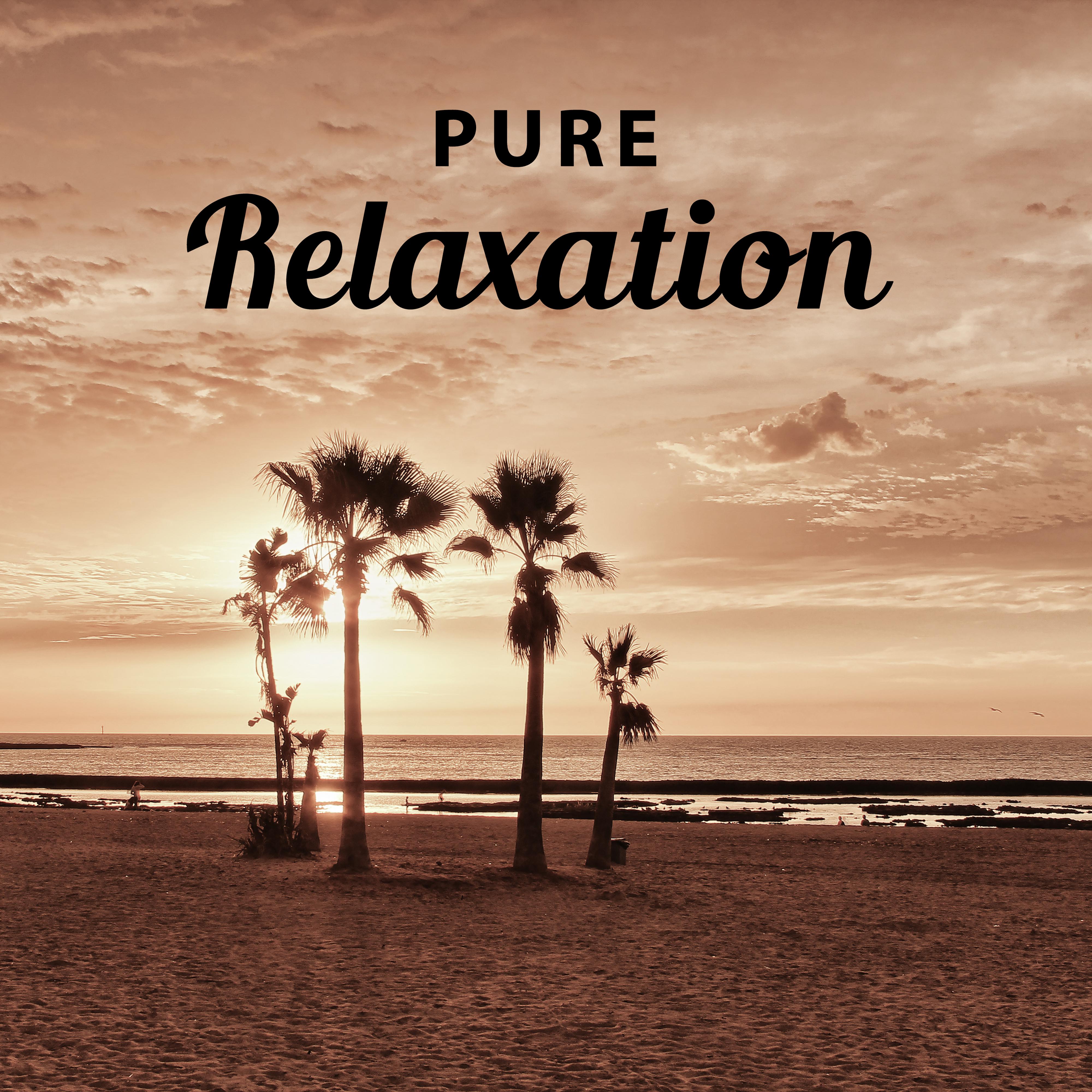 Pure Relaxation  Chillout Music, Relaxed Mind, Ibiza Lounge, Summertime, Party Time