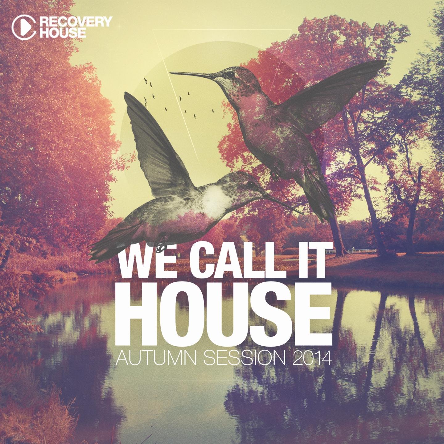 We Call It House - Autumn Session 2014 (Remixed By Jochen Pash)