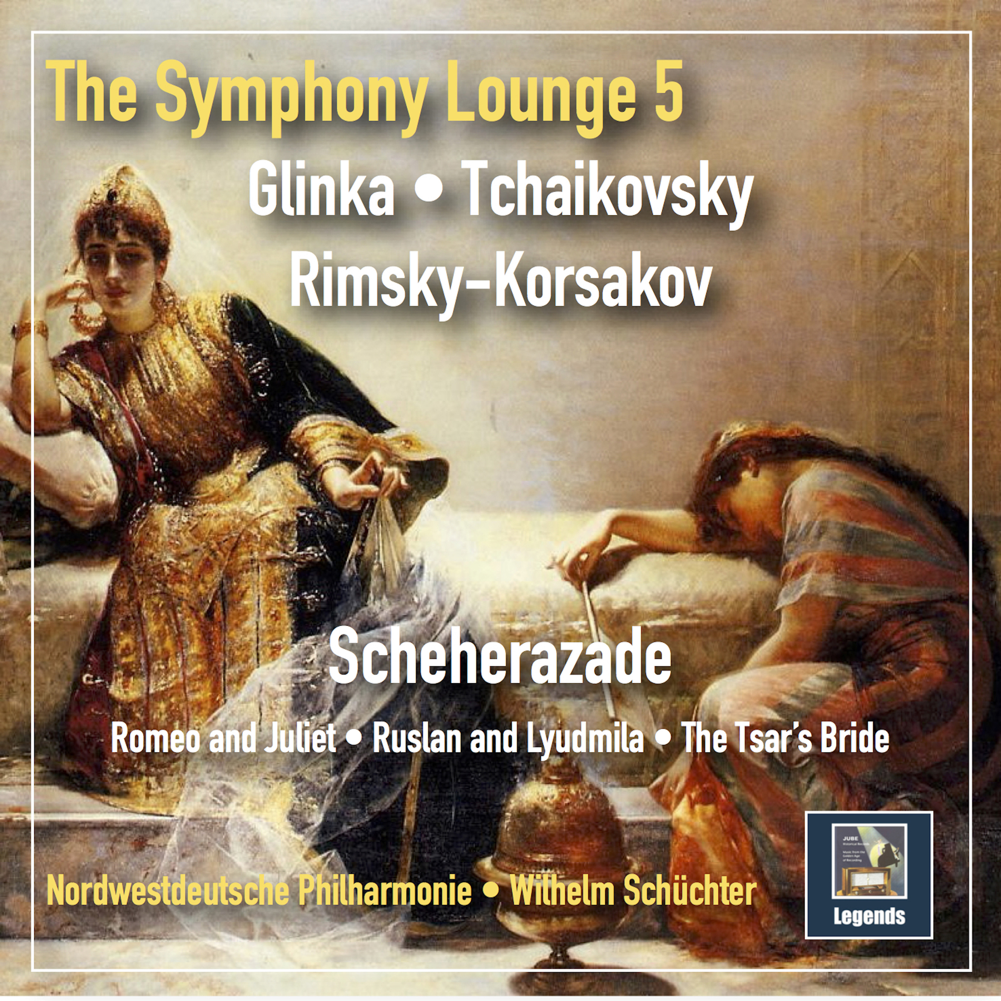 The Symphony Lounge, Vol. 5: Scheherazade  Glinka, Tchaikovsky  RimskyKorsakov Remastered 2018