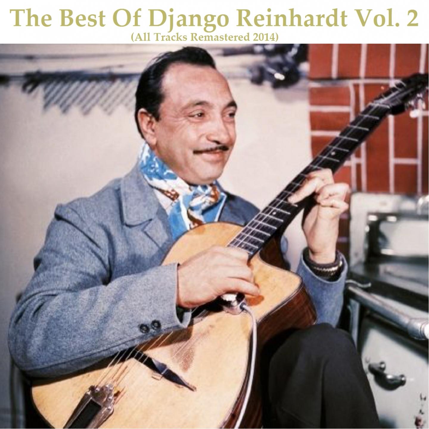 The Best of Django Reinhardt, Vol. 2 (All Tracks Remastered 2014)