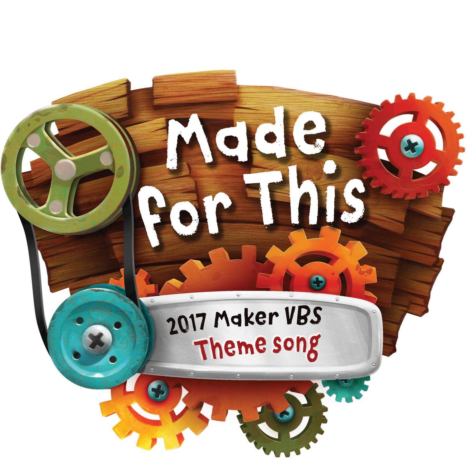 Made for This (2017 Maker Vbs Theme Song) - Single