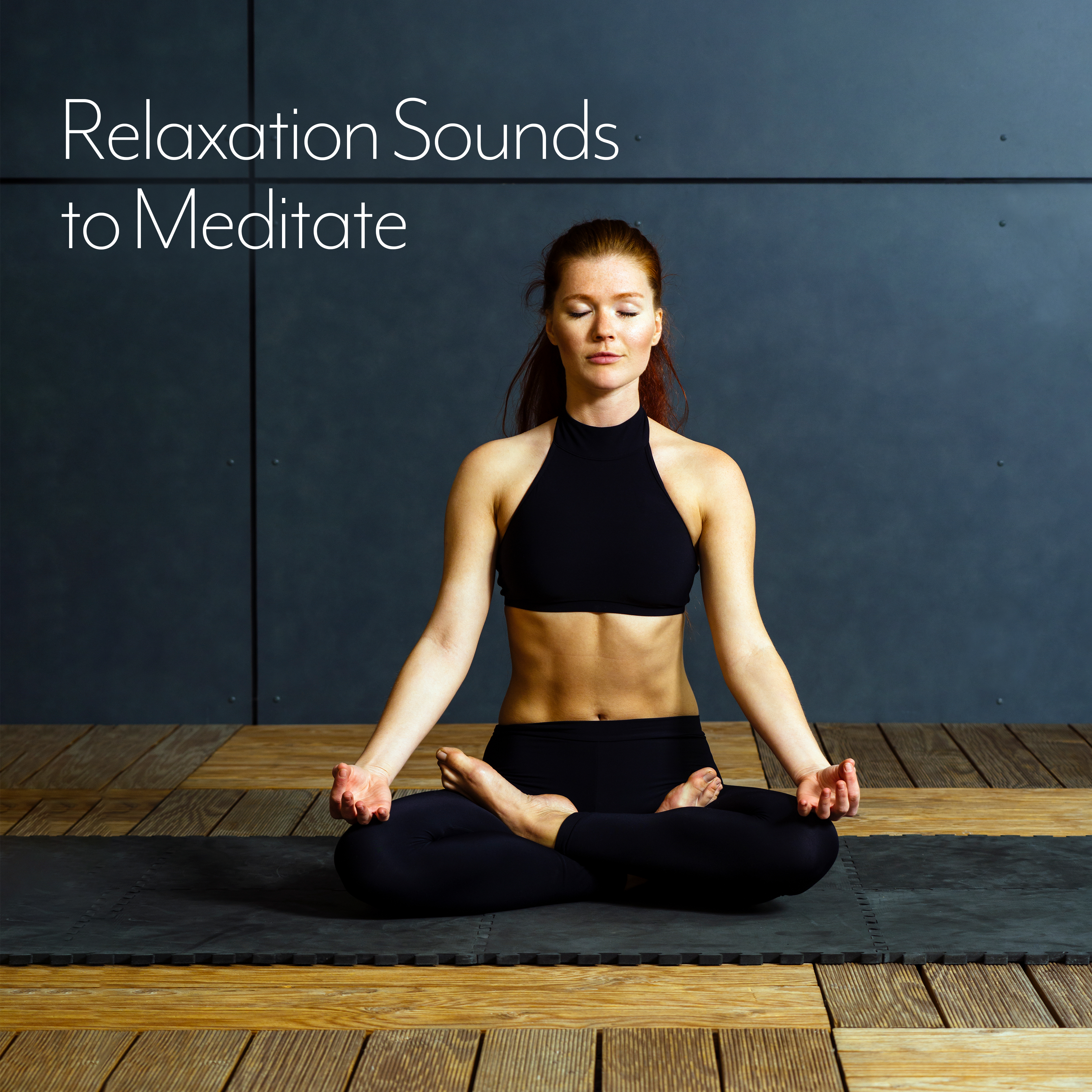 Relaxation Sounds to Meditate