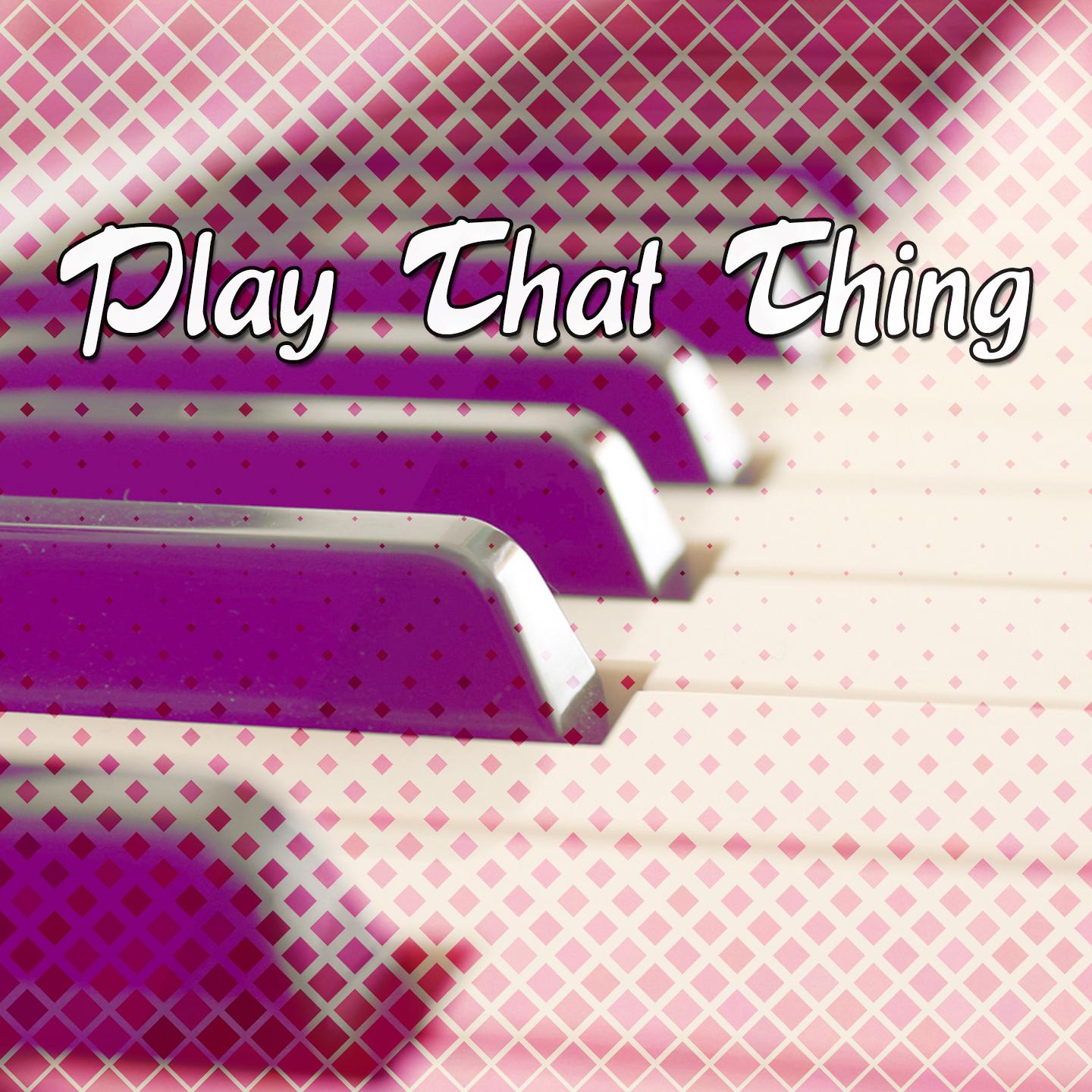 Play That Thing