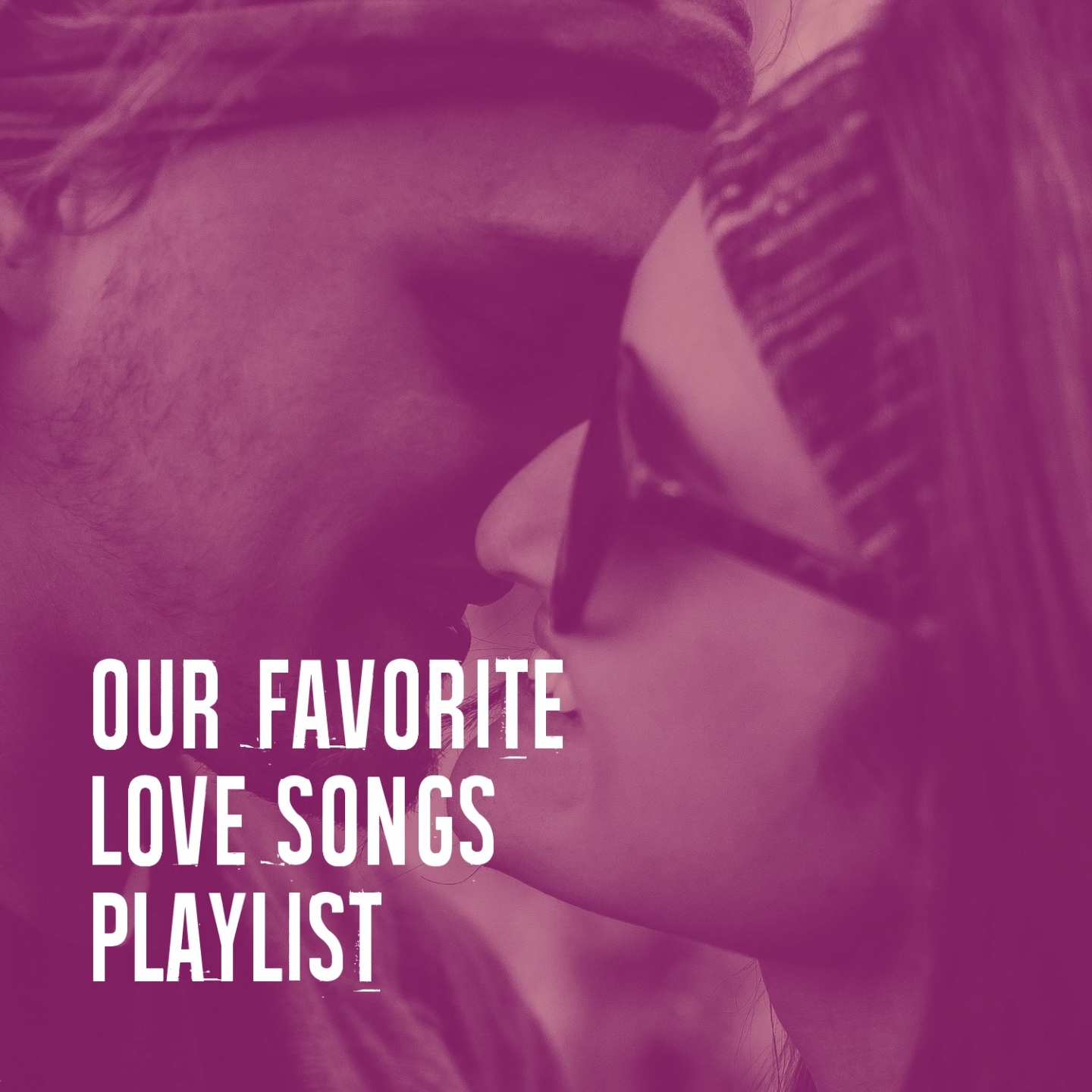 Our Favorite Love Songs Playlist