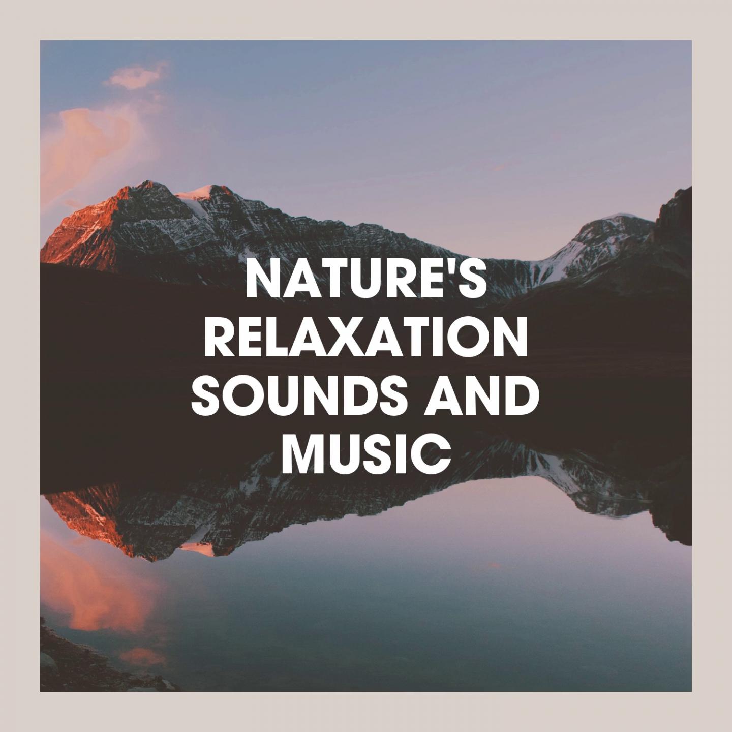 Nature's Relaxation Sounds and Music