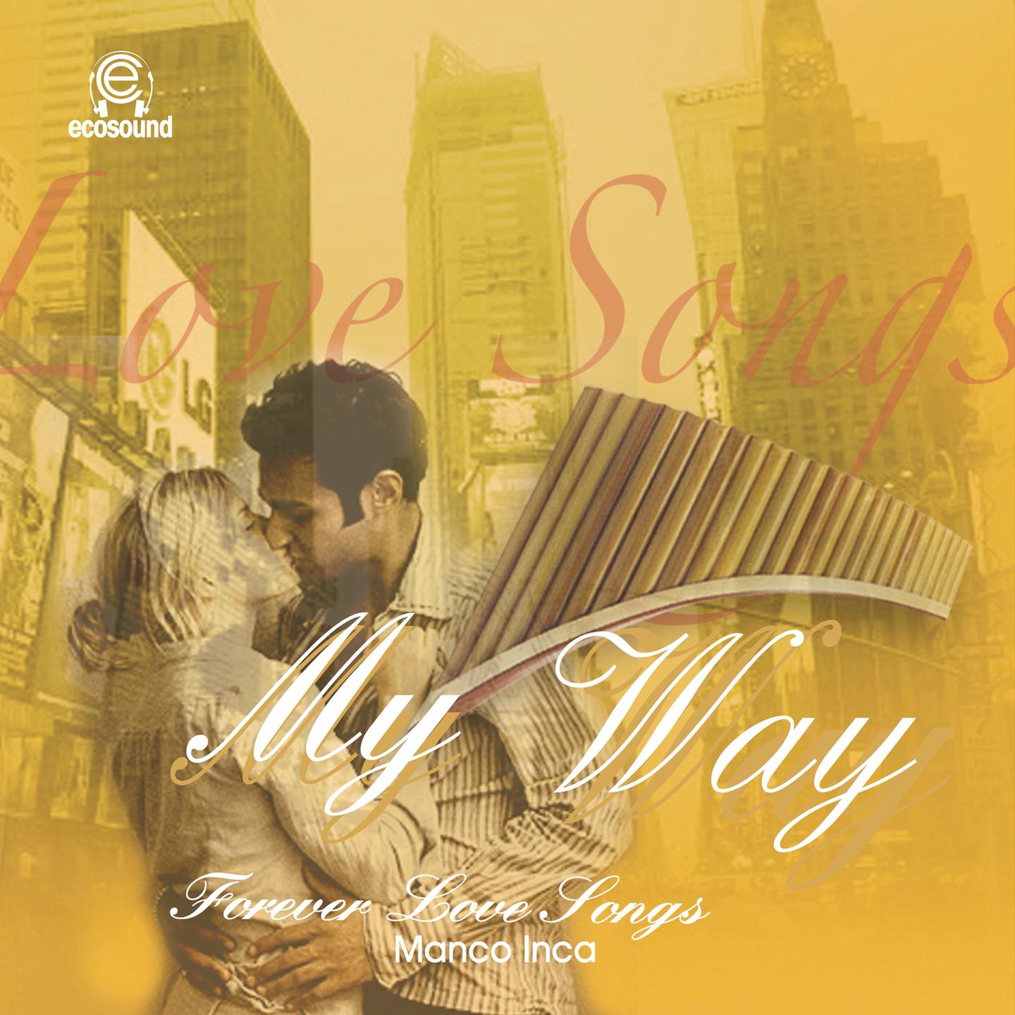 My Way (Forever Love Songs) (Panflute Ecosound)