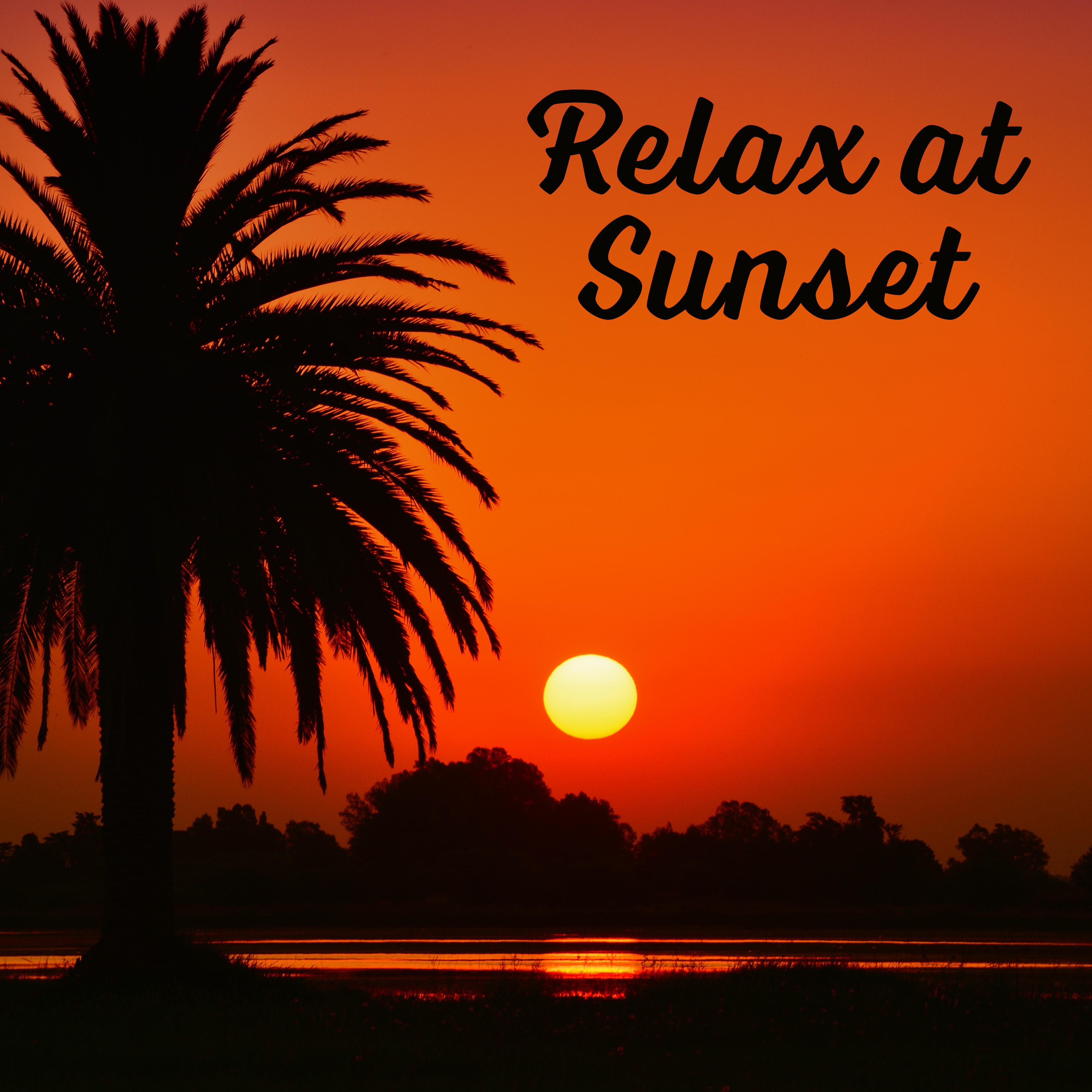 Relax at Sunset  Holiday Chill Out Music, Pure Relaxation, Deep Chill, Relaxing Waves, Summertime