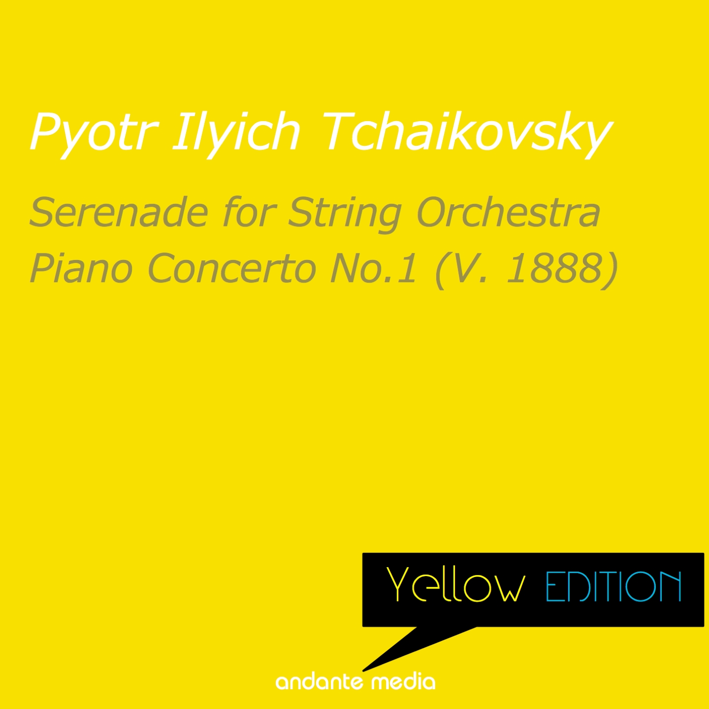 Yellow Edition - Tchaikovsky: Serenade for String Orchestra & Piano Concerto No. 1