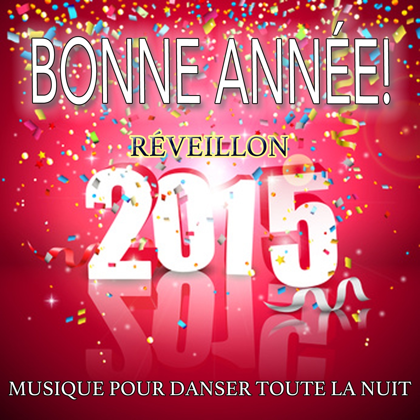 Bonne anne e! Re veillon 2015 Musique pour danser toute la nuit