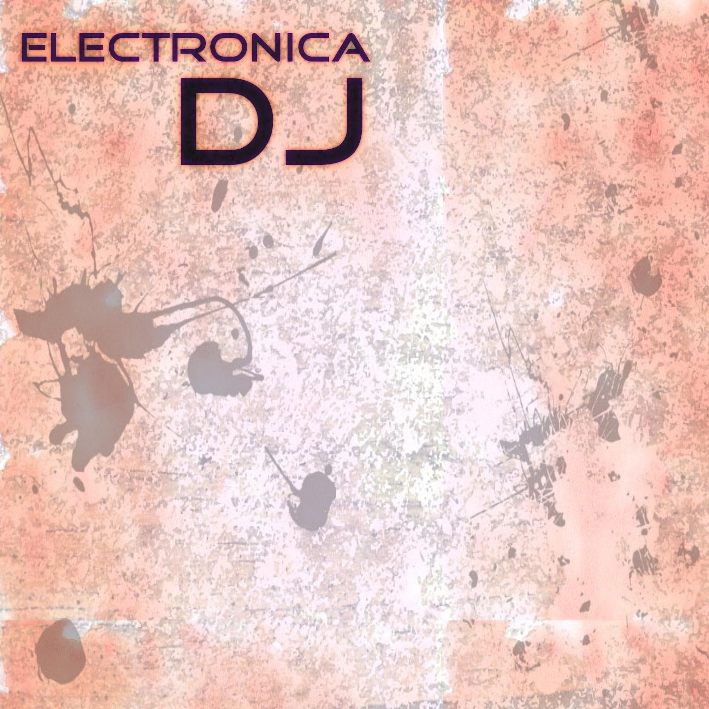 Electronica DJ (Dance Hits 2015 Songs for Dancing Ibiza DJs Hits)