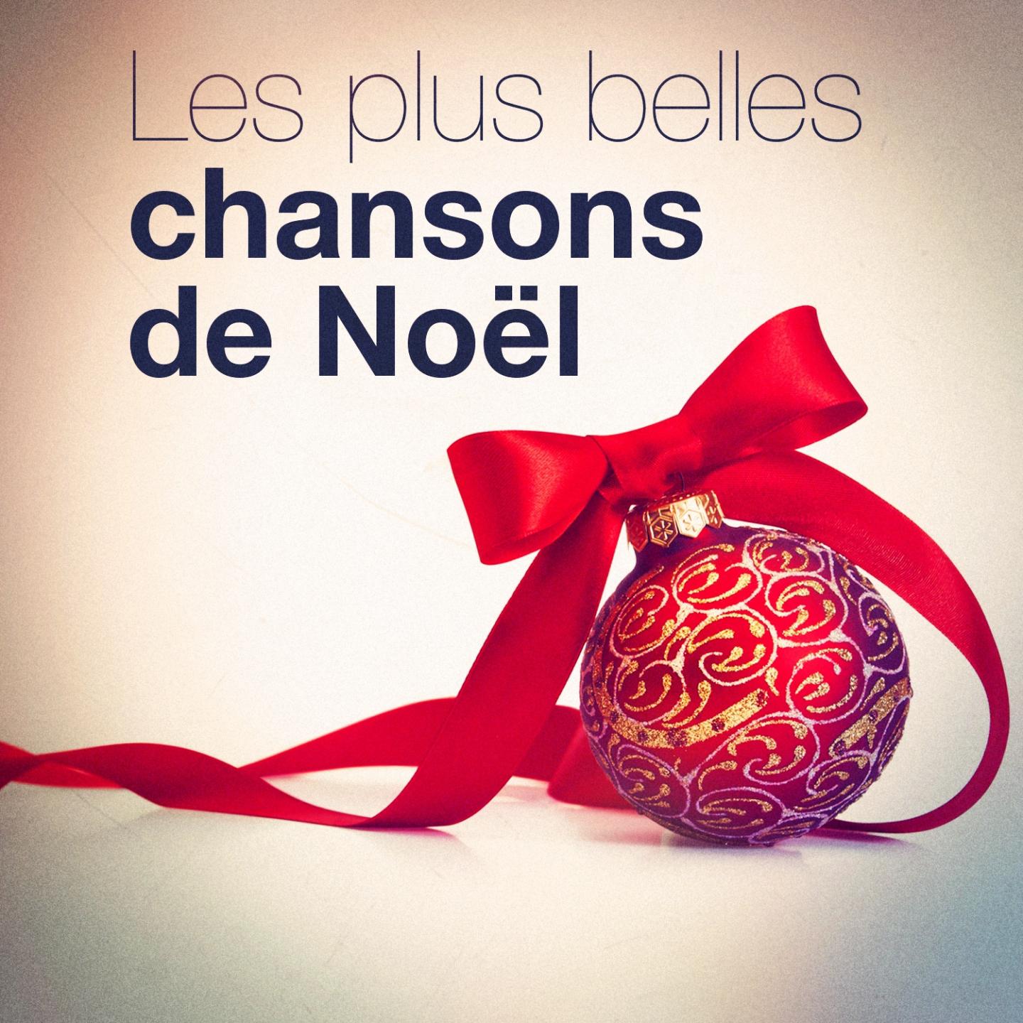 Les plus belles chansons de No l 30 chants et chansons essentiels de No l