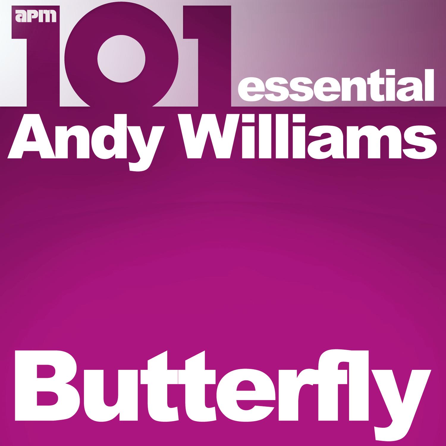 101 - Butterfly - Essential Andy Williams