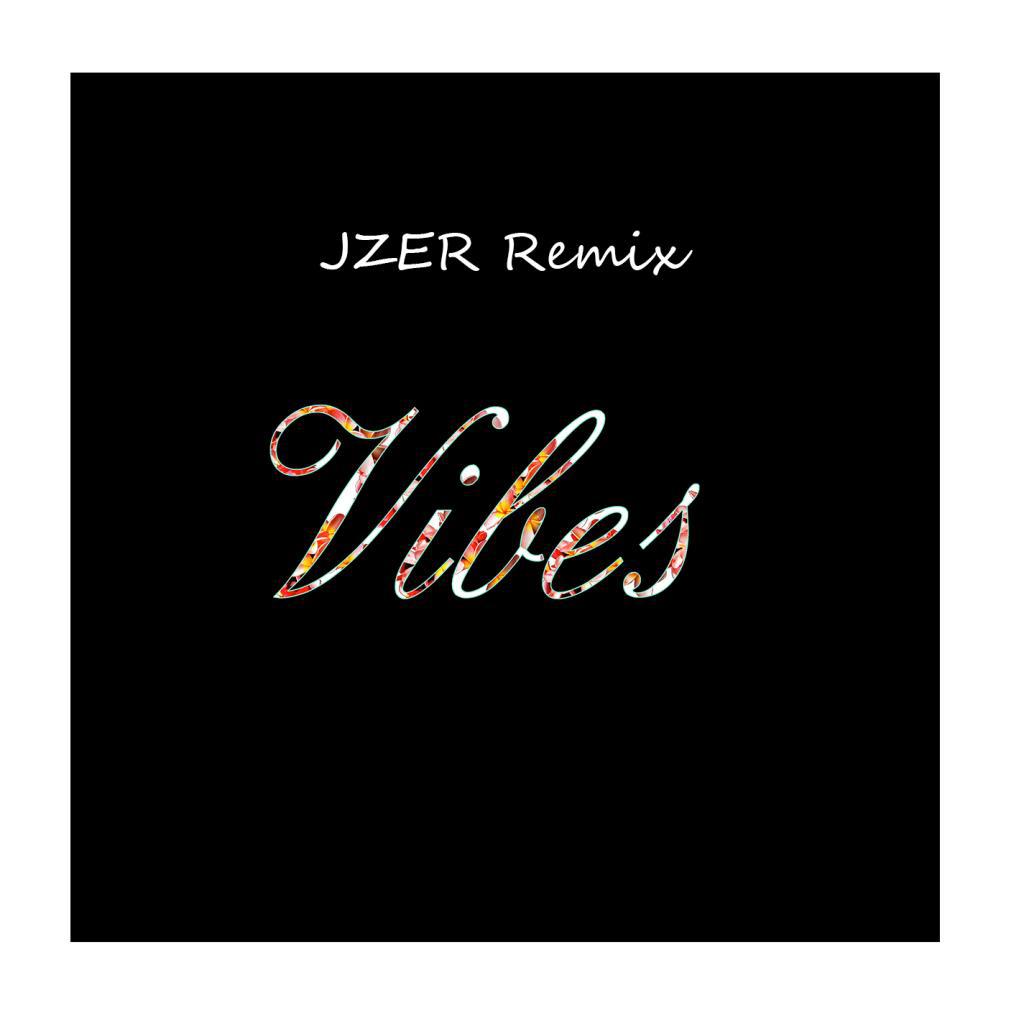 Vibes (JZER Remix)