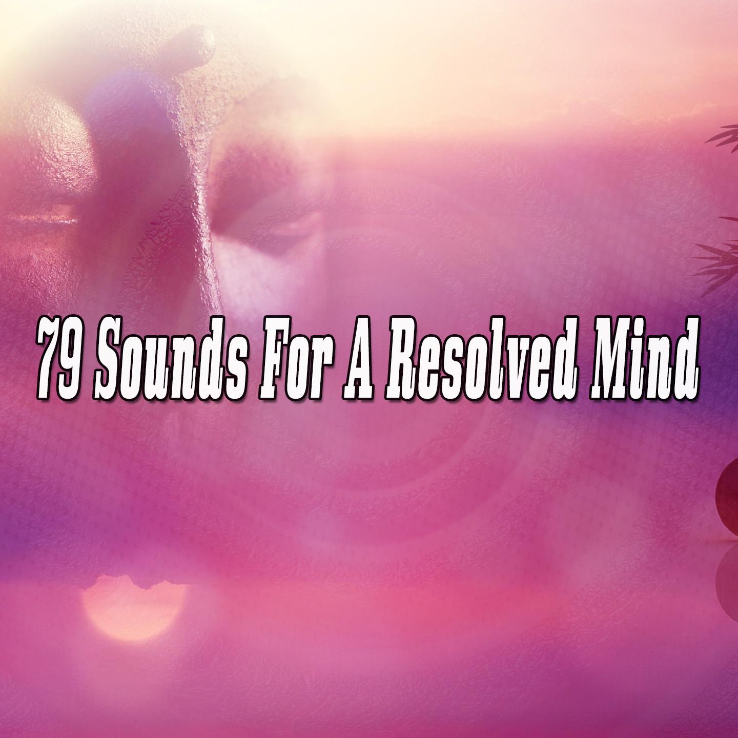 79 Sounds For A Resolved Mind