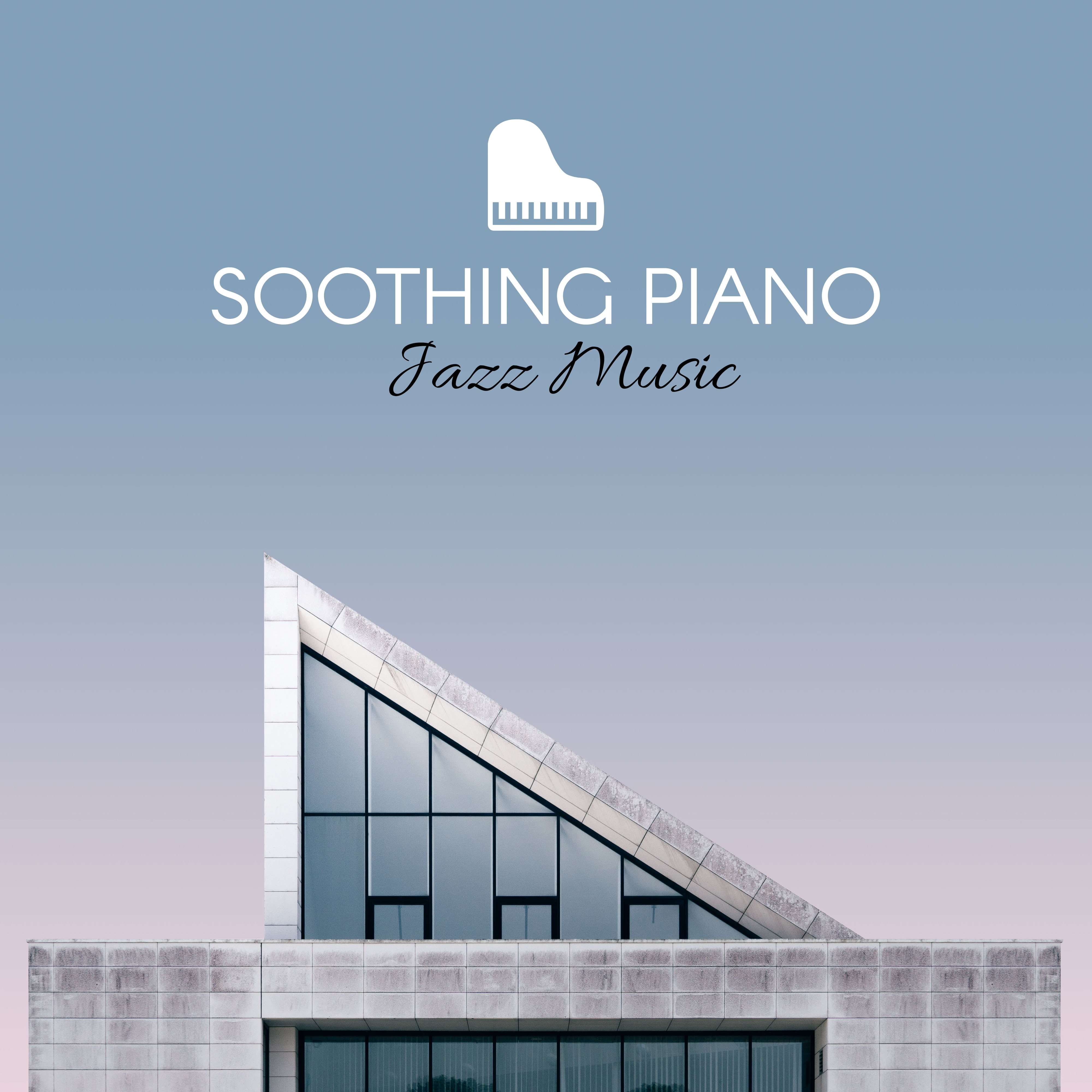 Soothing Piano Jazz Music