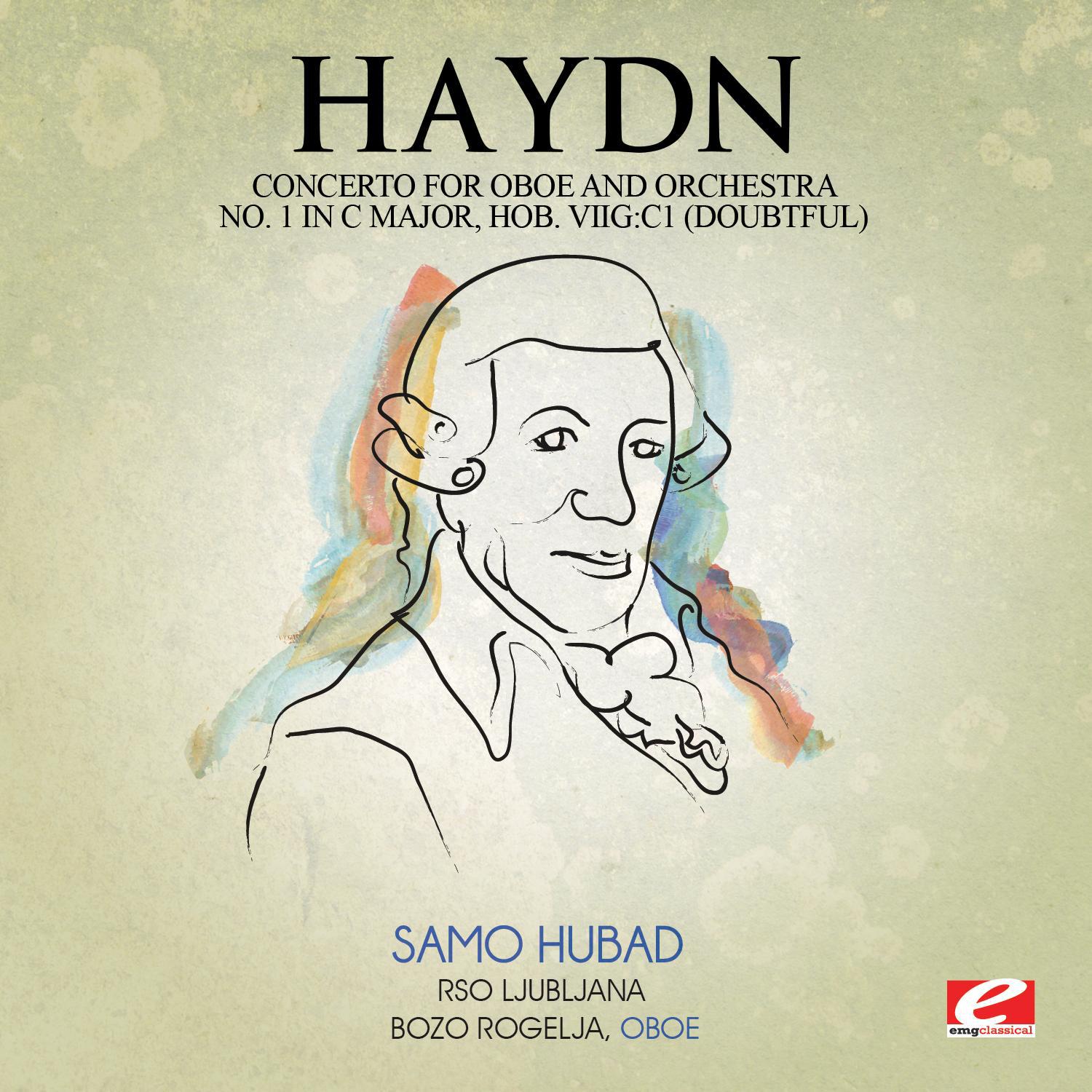 Haydn: Concerto for Oboe and Orchestra No. 1 in C Major, Hob. VIIg:C1 (doubtful) [Digitally Remastered]