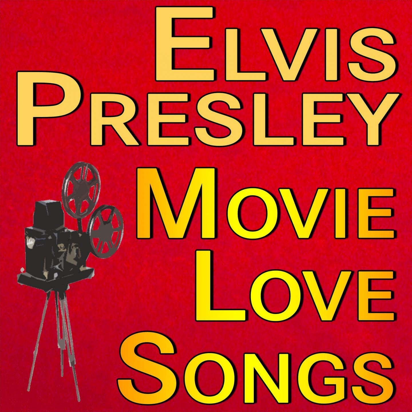 Elvis Presley Movie Love Songs