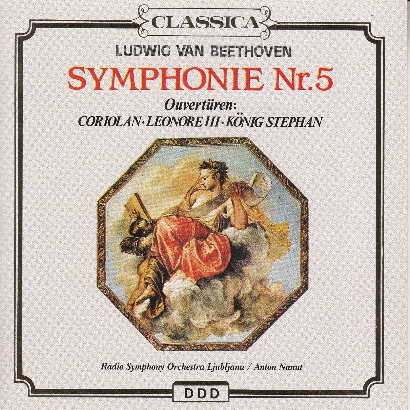 Beethoven: Symphony No. 5, Coriolan, Leonora Overture No. 3 & King Stephan Overture