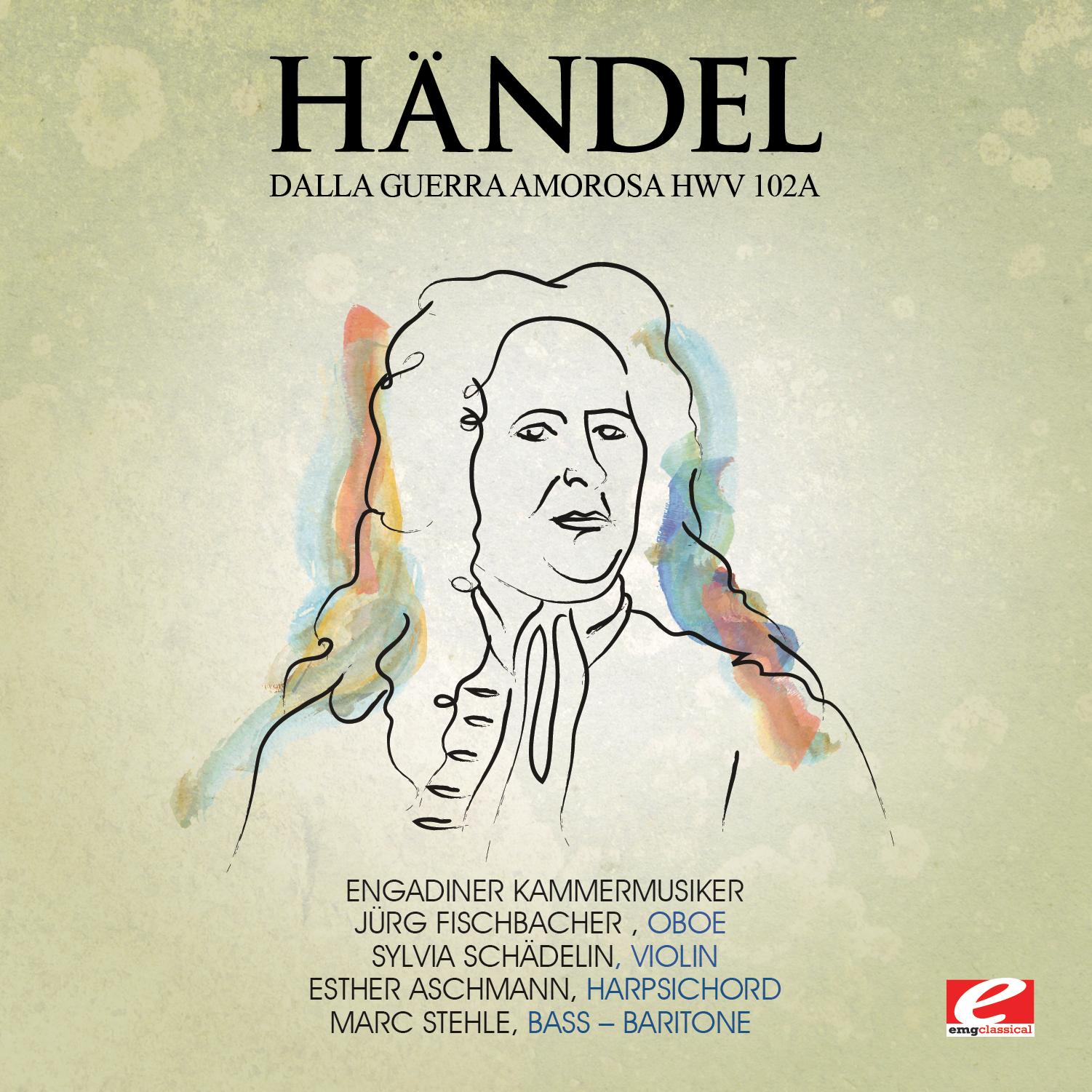 Handel: Dalla Guerra Amorosa, HMV 102a (Digitally Remastered)
