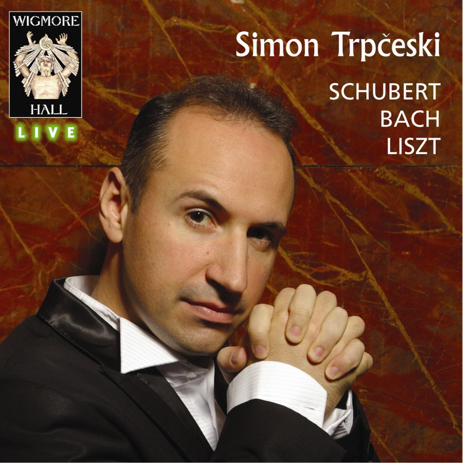 Schubert / Bach / Liszt - Wigmore Hall Live