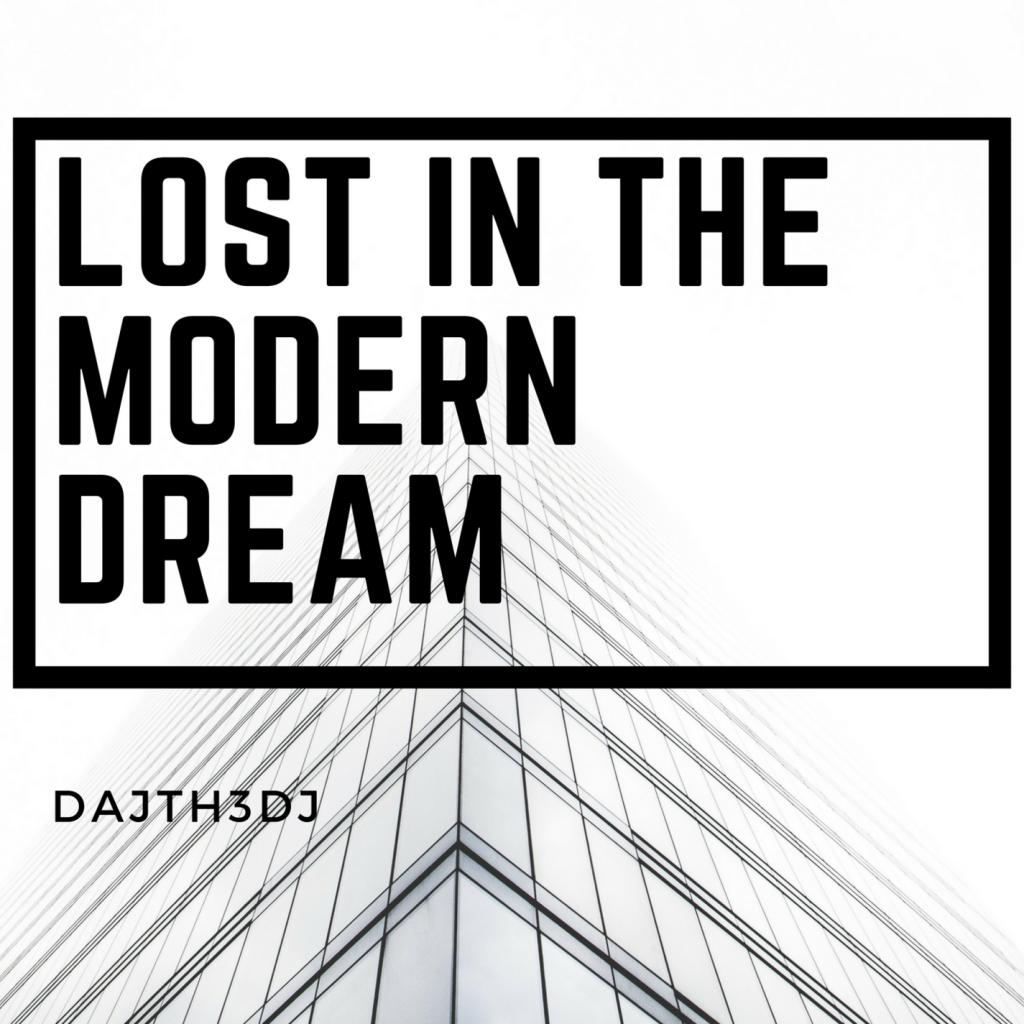 Lost in the Modern Dream