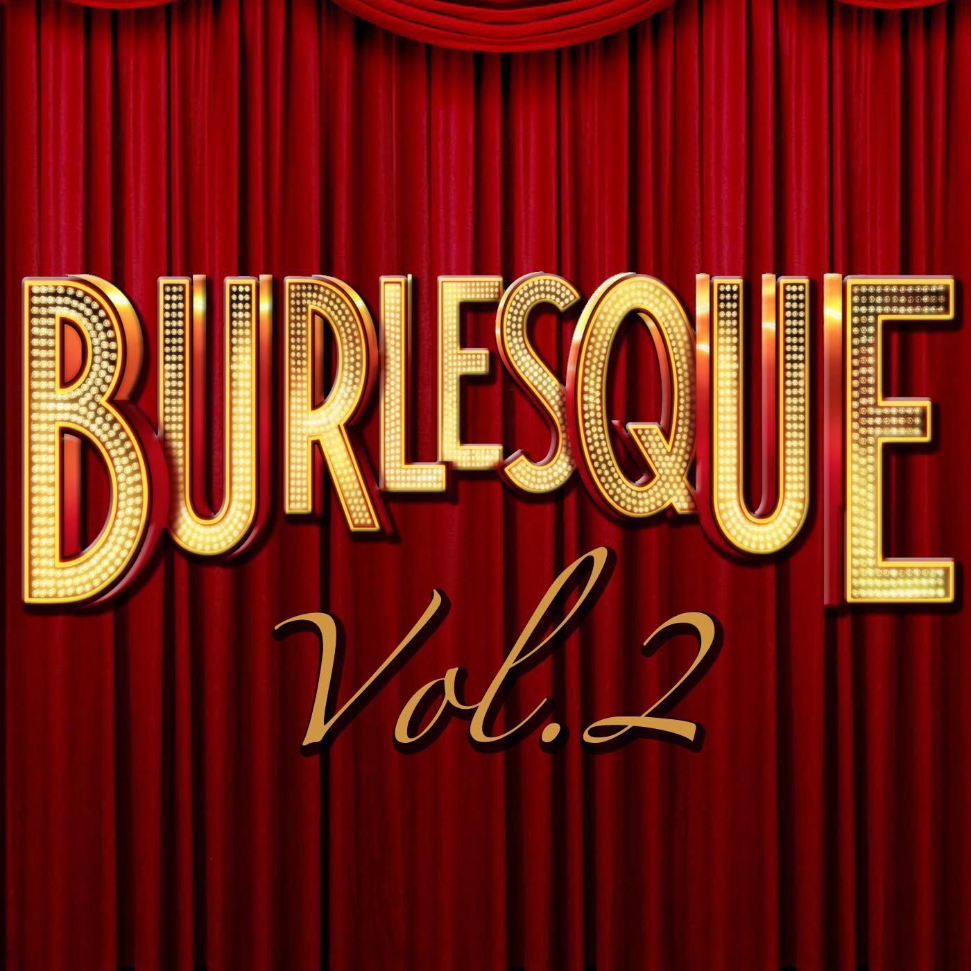 Burlesque Vol.2