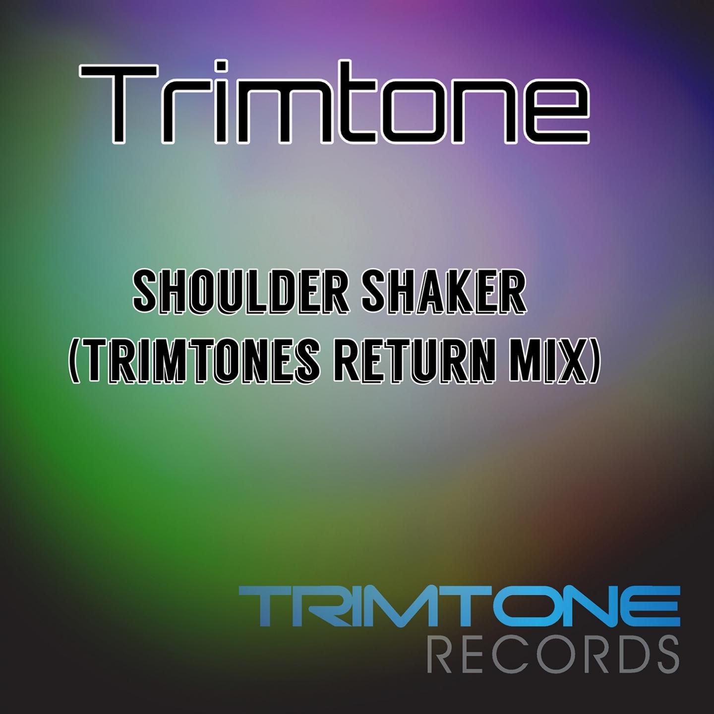 Shoulder Shaker (Trimtone's Return Mix)