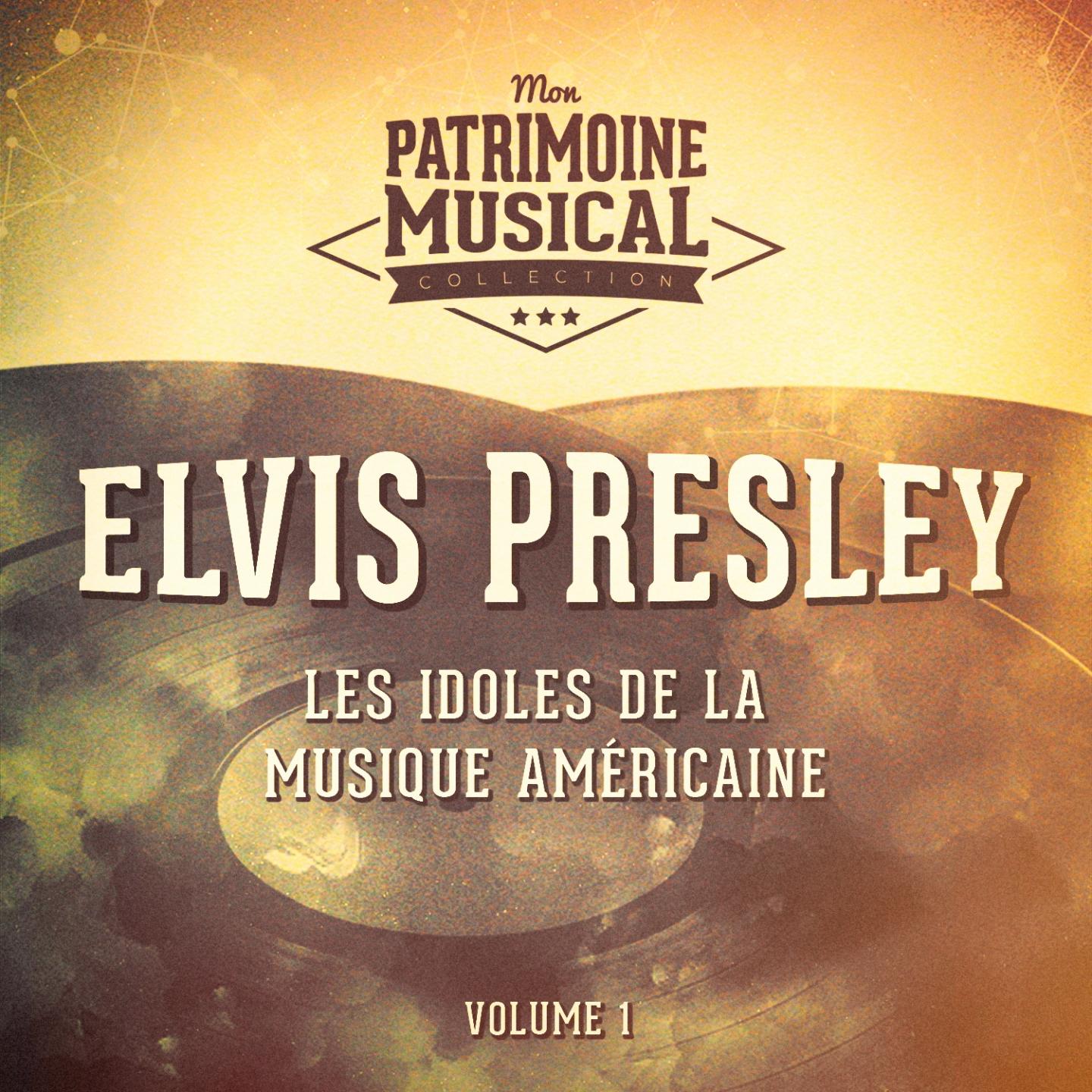 Les Idoles De La Musique Ame ricaine: Elvis Presley, Vol. 1