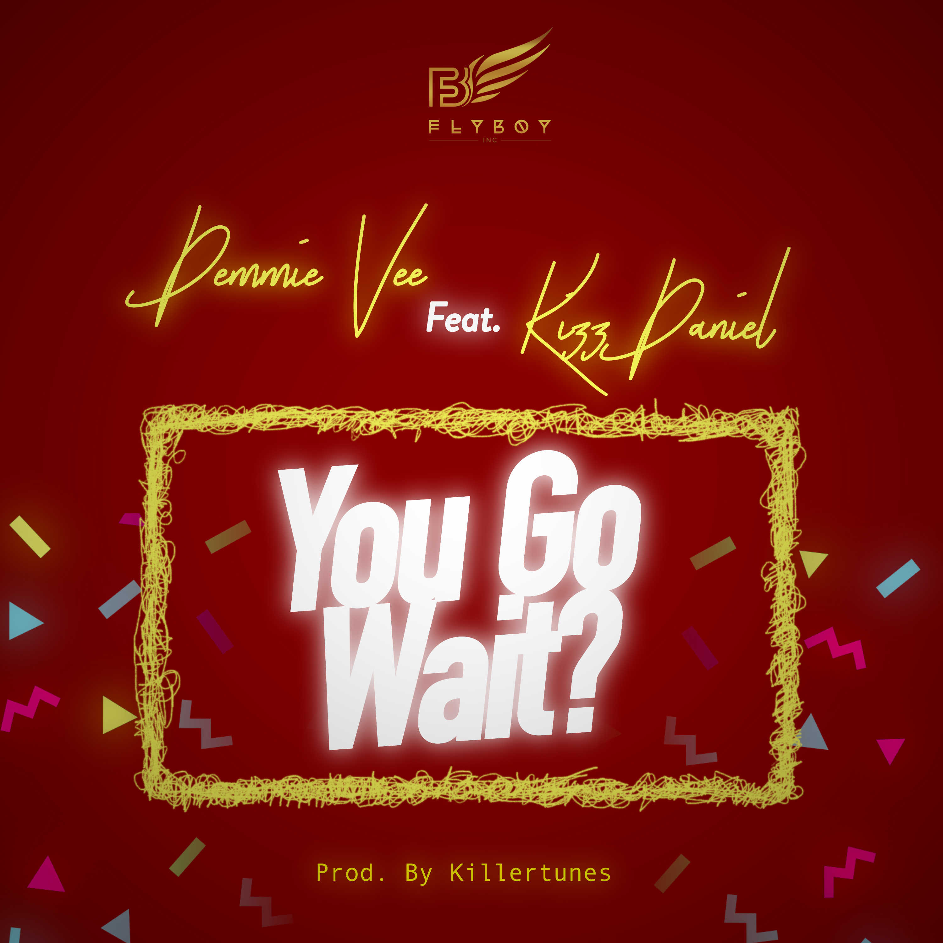 You Go Wait? (feat. Kizz Daniel)