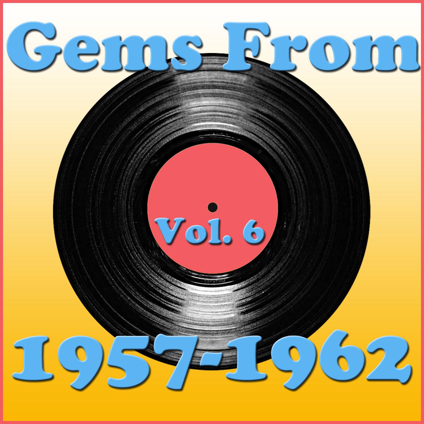 Gems From 1957-1962, Vol. 6