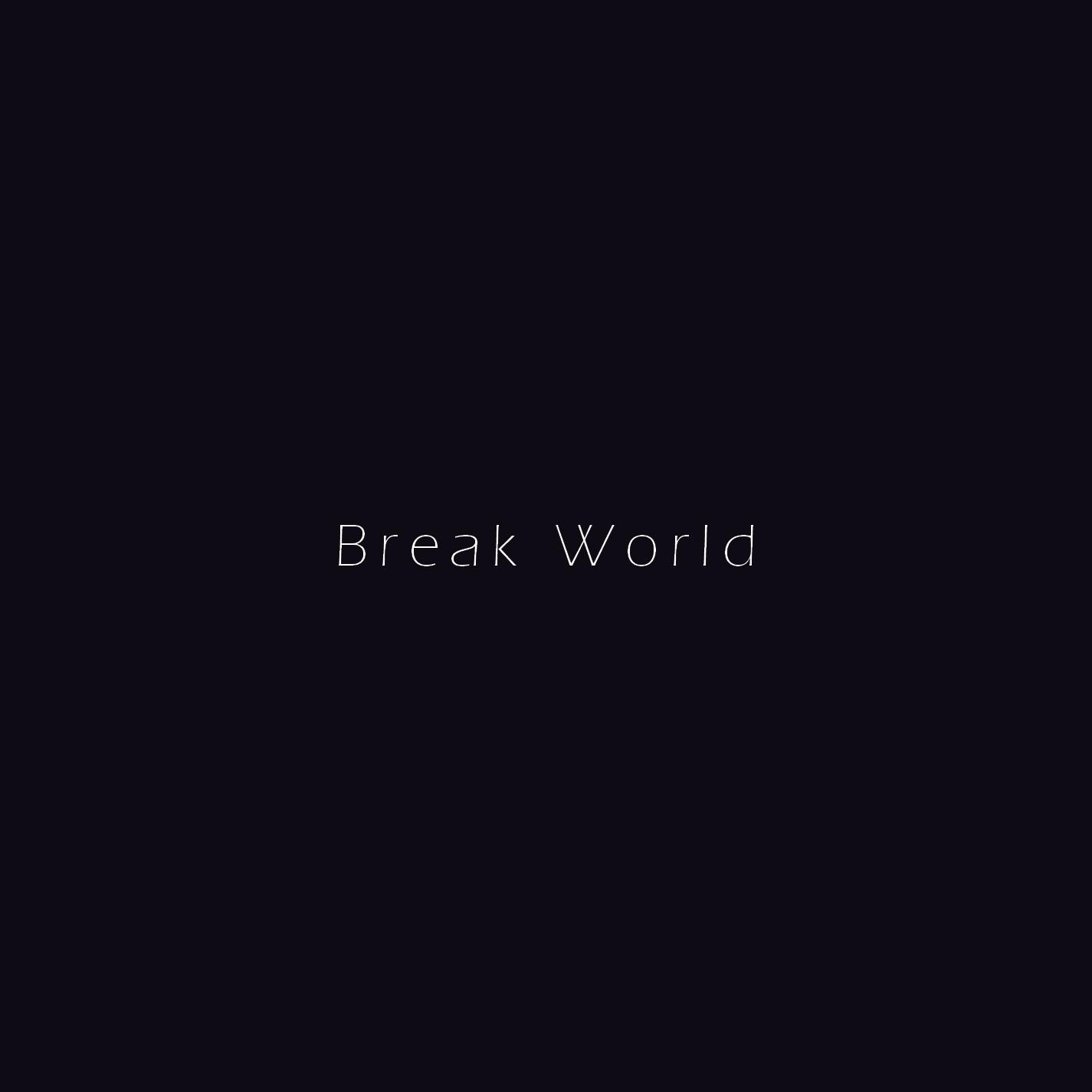 Break World