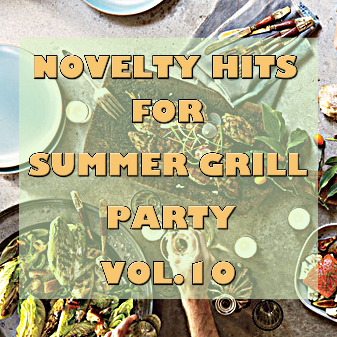 Novelty Hits For Summer Grill Party, Vol. 10