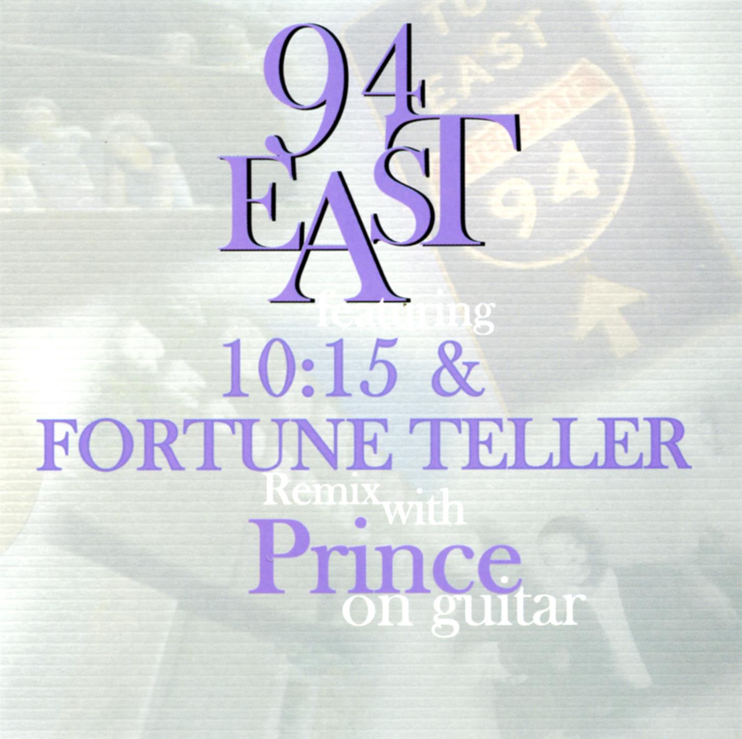 94 East Featuring "10:15" & "Fortune Teller" (Remix) With Prince On Guitar