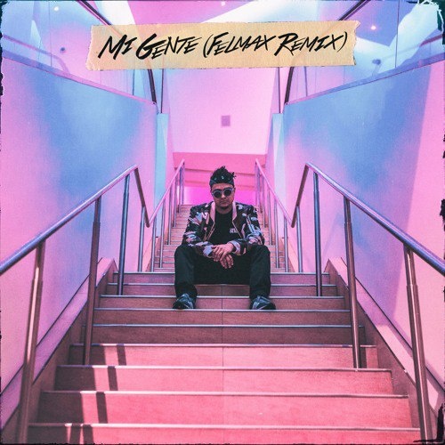 Mi Gente (Felmax Remix)